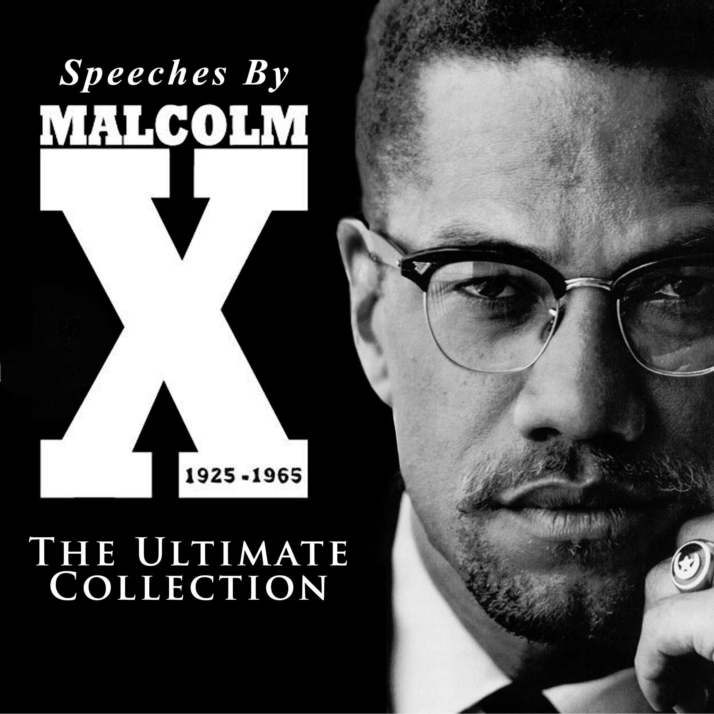Speeches by Malcolm X, 1925-1965: The Ultimate Collection - Malcolm X
