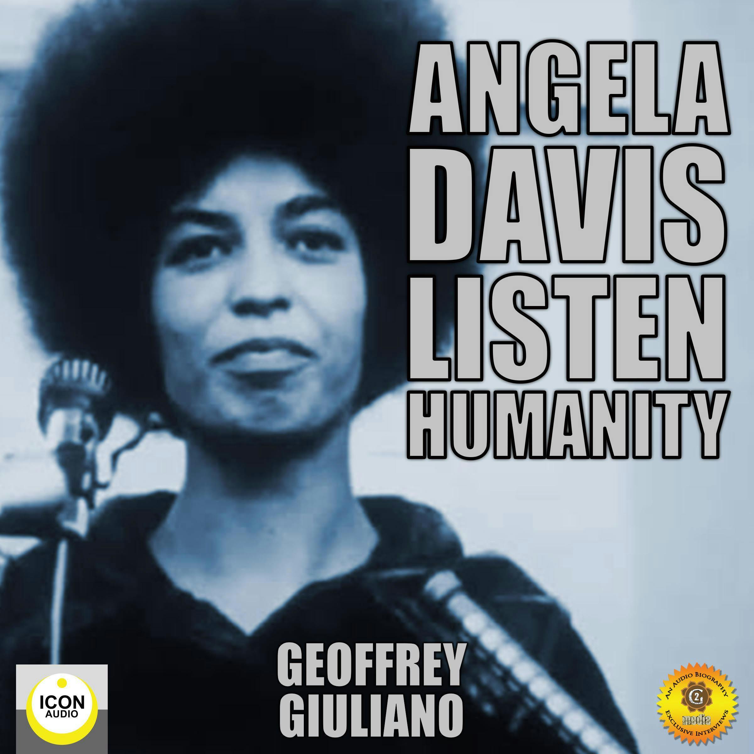 Angela Davis; Listen Humanity - Geoffrey Giuliano