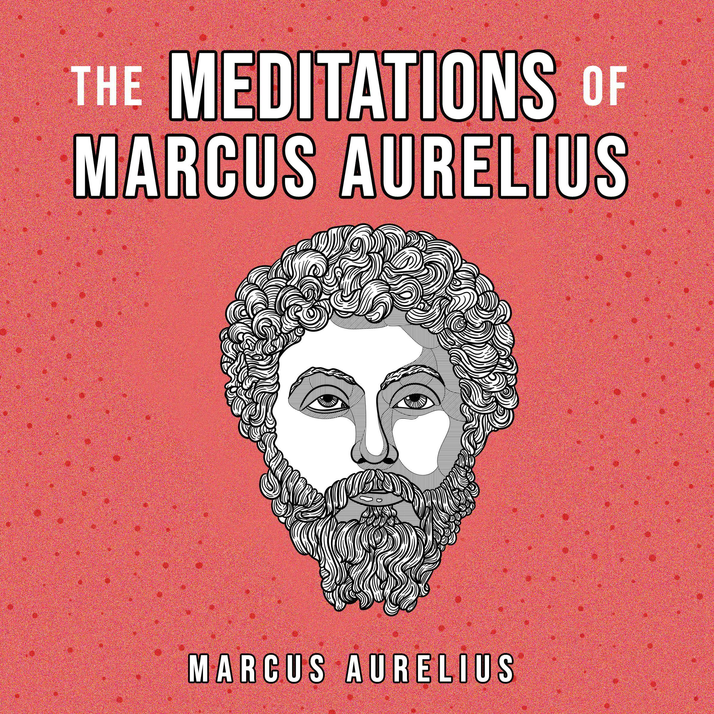 The Meditations Of Marcus Aurelius - Marcus Aurelius