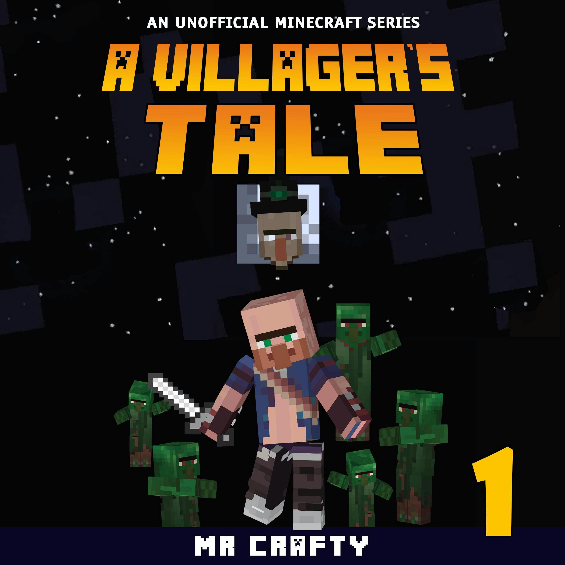 A Villager's Tale Book 1: An Unofficial Minecraft Series - Mr. Crafty