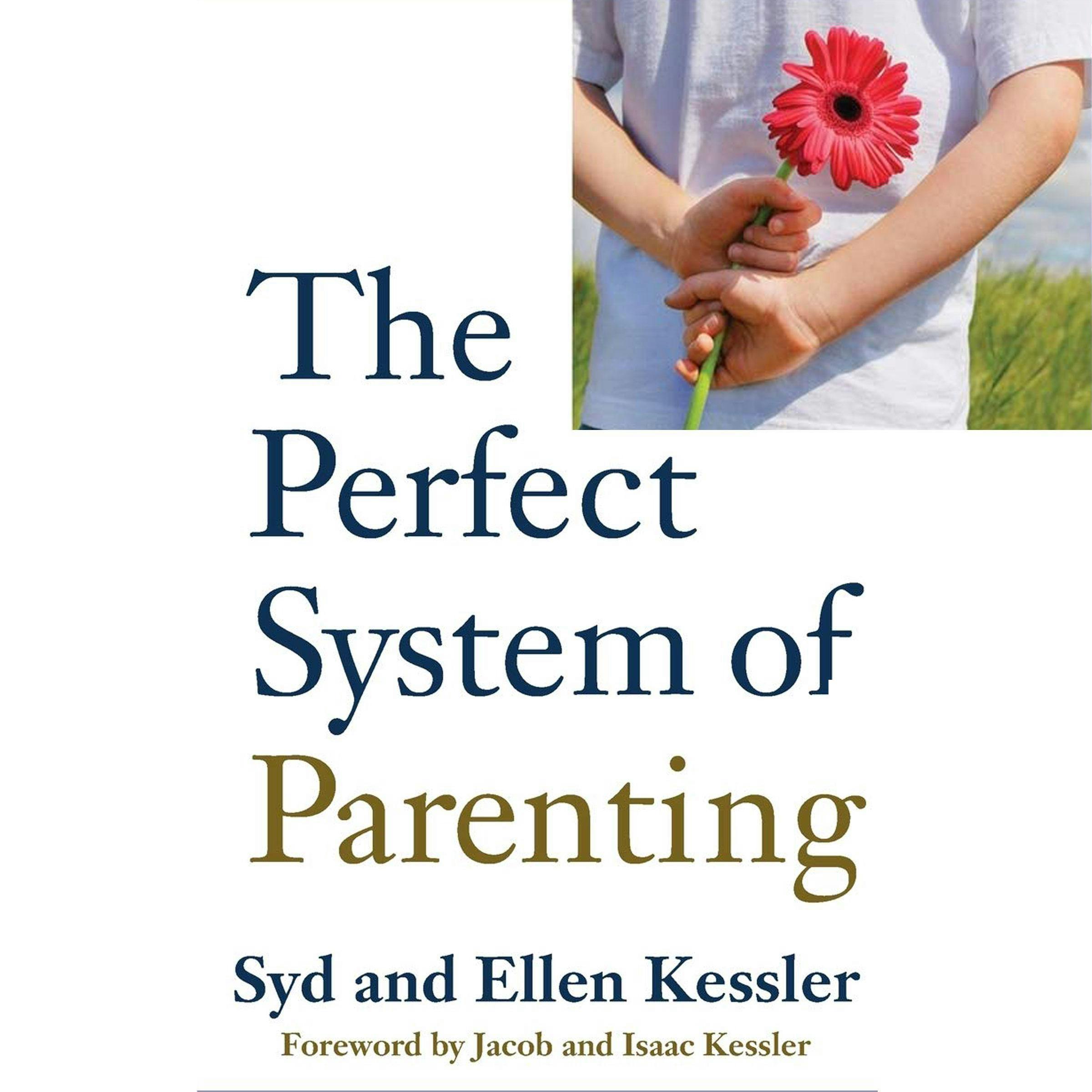 The Perfect System of Parenting - Ellen Kessler, Isaac Kessler, Jacob Kessler, Syd Kessler