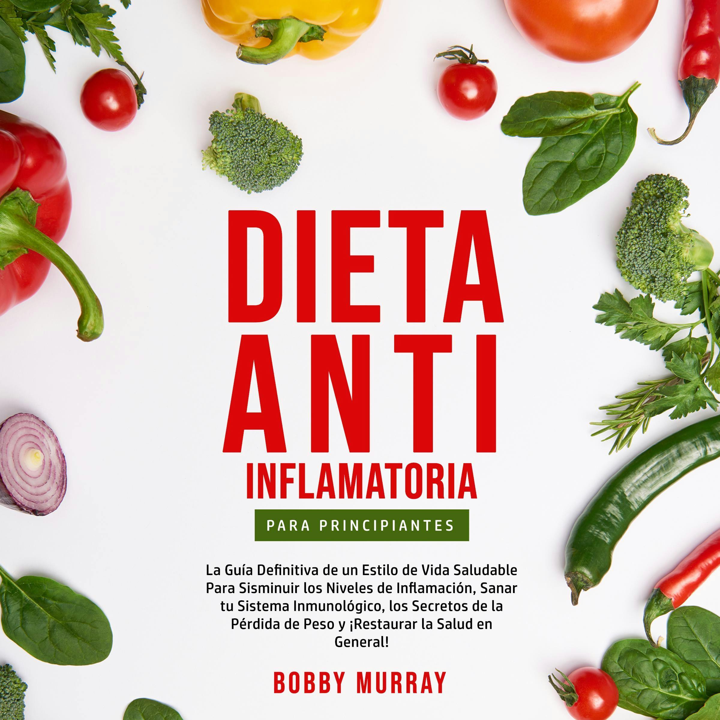 Dieta Anti-Inflamatoria Para Principiantes - Bobby Murray