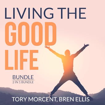 Living the Good Life Bundle, 2 in 1 Bundle: Good Vibes, Good Life and A Guide to the Good Life