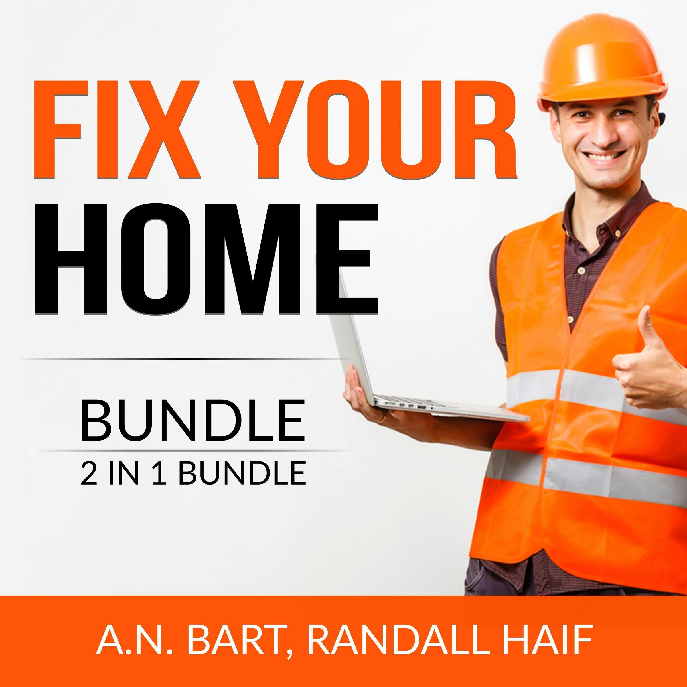 Fix Your Home Bundle, 2 in 1 Bundle: Home Maintenance and Organizing Your Kitchen - Randall Haif, A.N. Bart