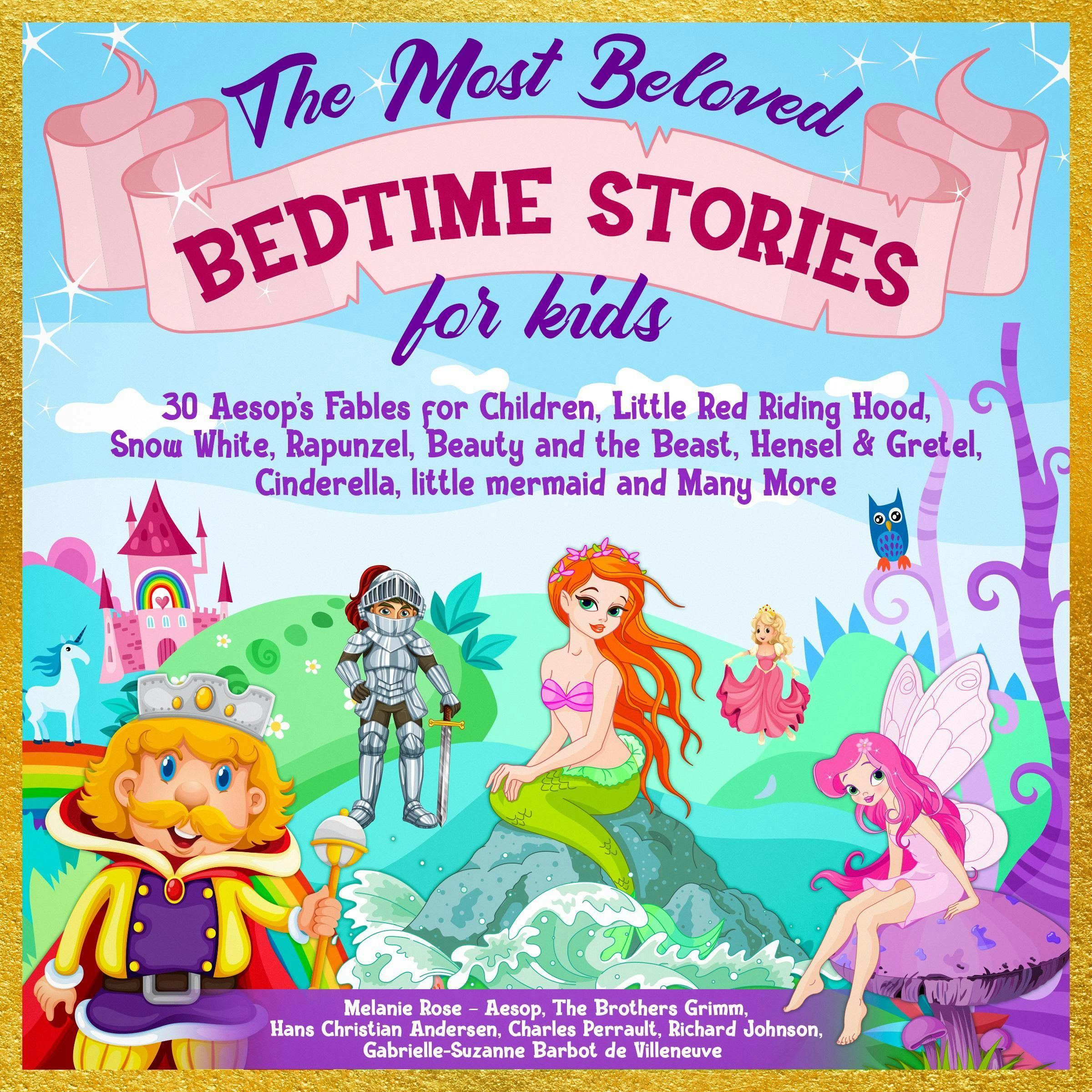 The Most Beloved Bedtime Stories for kids: 30 Aesop’s Fables for Children, Little Red Riding Hood, Snow White, Rapunzel, Beauty and the Beast, Hensel & Gretel, Cinderella, Little Mermaid and Many More - undefined