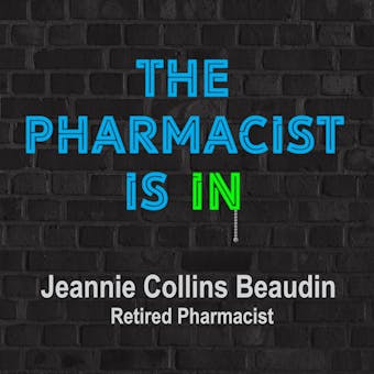 The Pharmacist Is IN: Answers to Health Questions You Didn't Know You Had