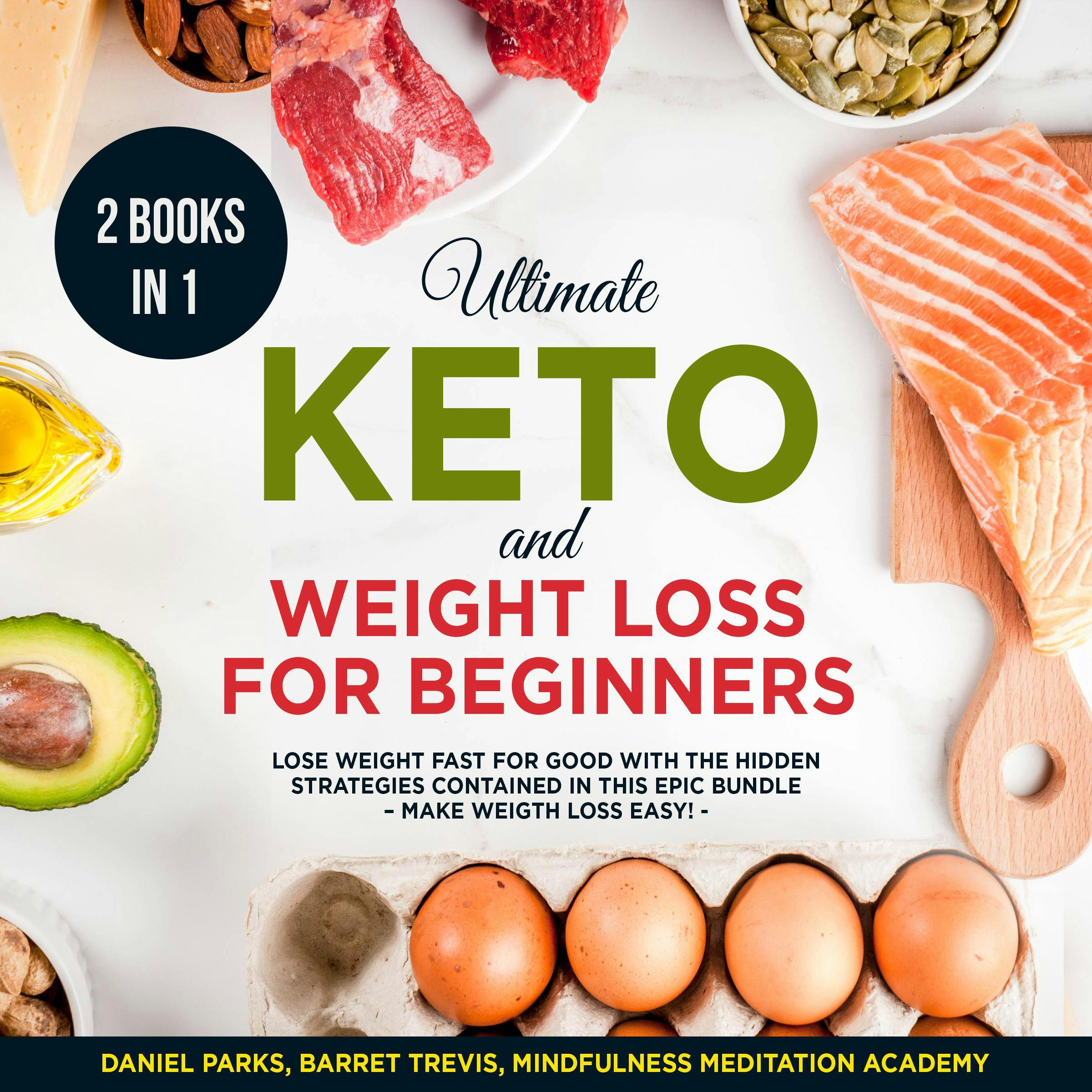 Ultimate Keto and Weight Loss for Beginners 2 Books in 1: Lose Weight fast for Good with the Hidden Strategies contained in this Epic Bundle - undefined