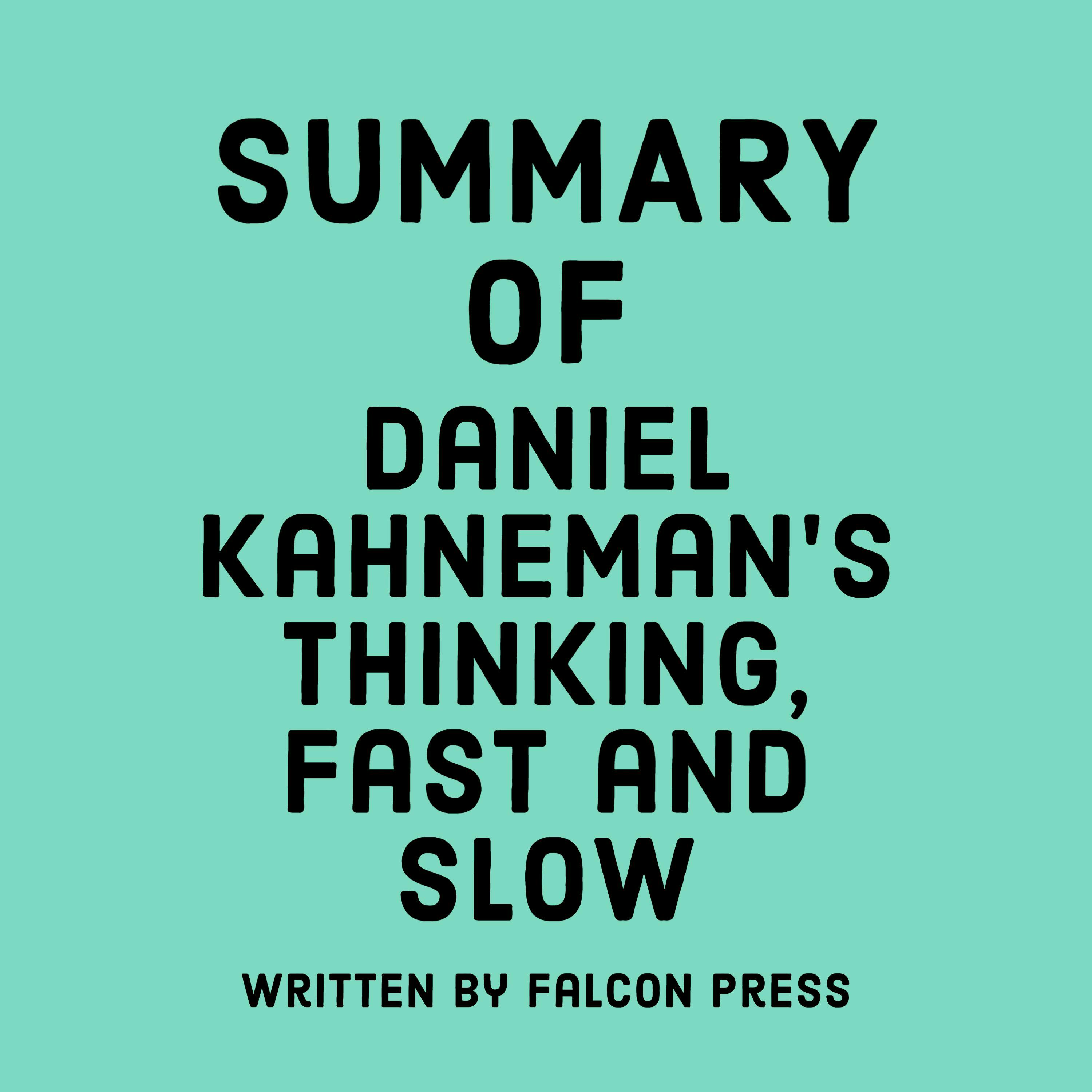Summary of Daniel Kahneman’s Thinking, Fast and Slow - undefined