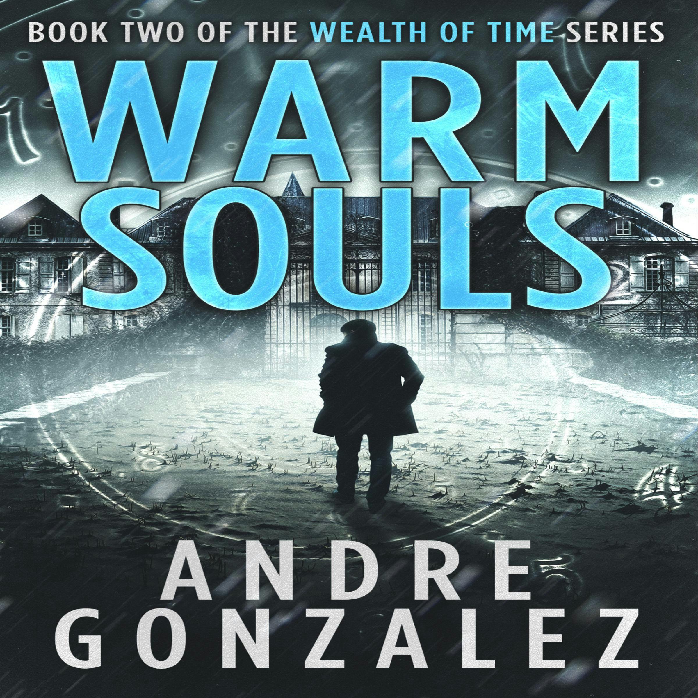 Warm Souls (Wealth of Time Series, Book 2) - Andre Gonzalez