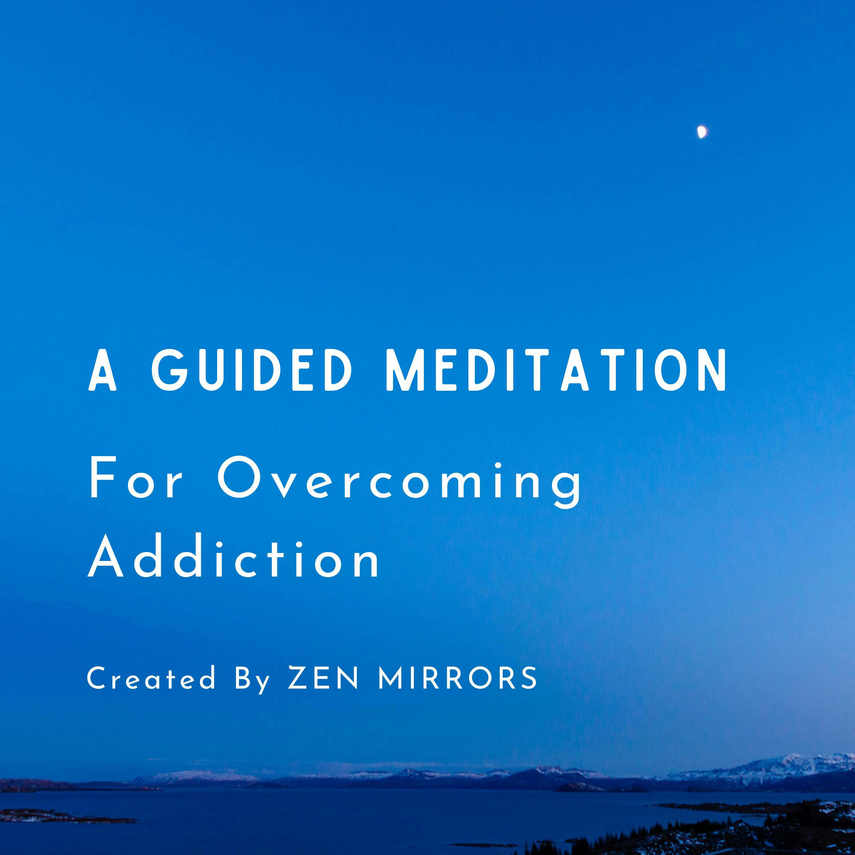 A Guided Meditation To Overcome Addiction - undefined