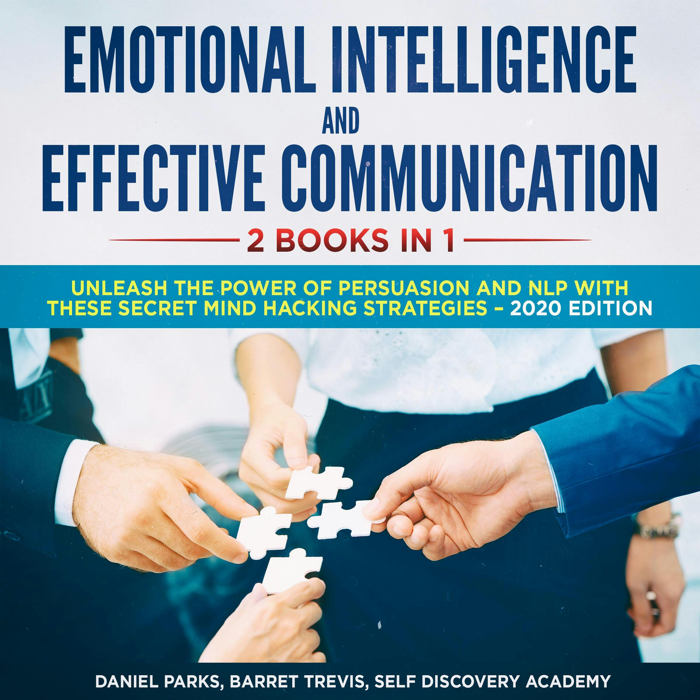 Emotional Intelligence and Effective Communication 2 Books in 1: Unleash the Power of Persuasion and NLP with these secret Mind Hacking Strategies - undefined