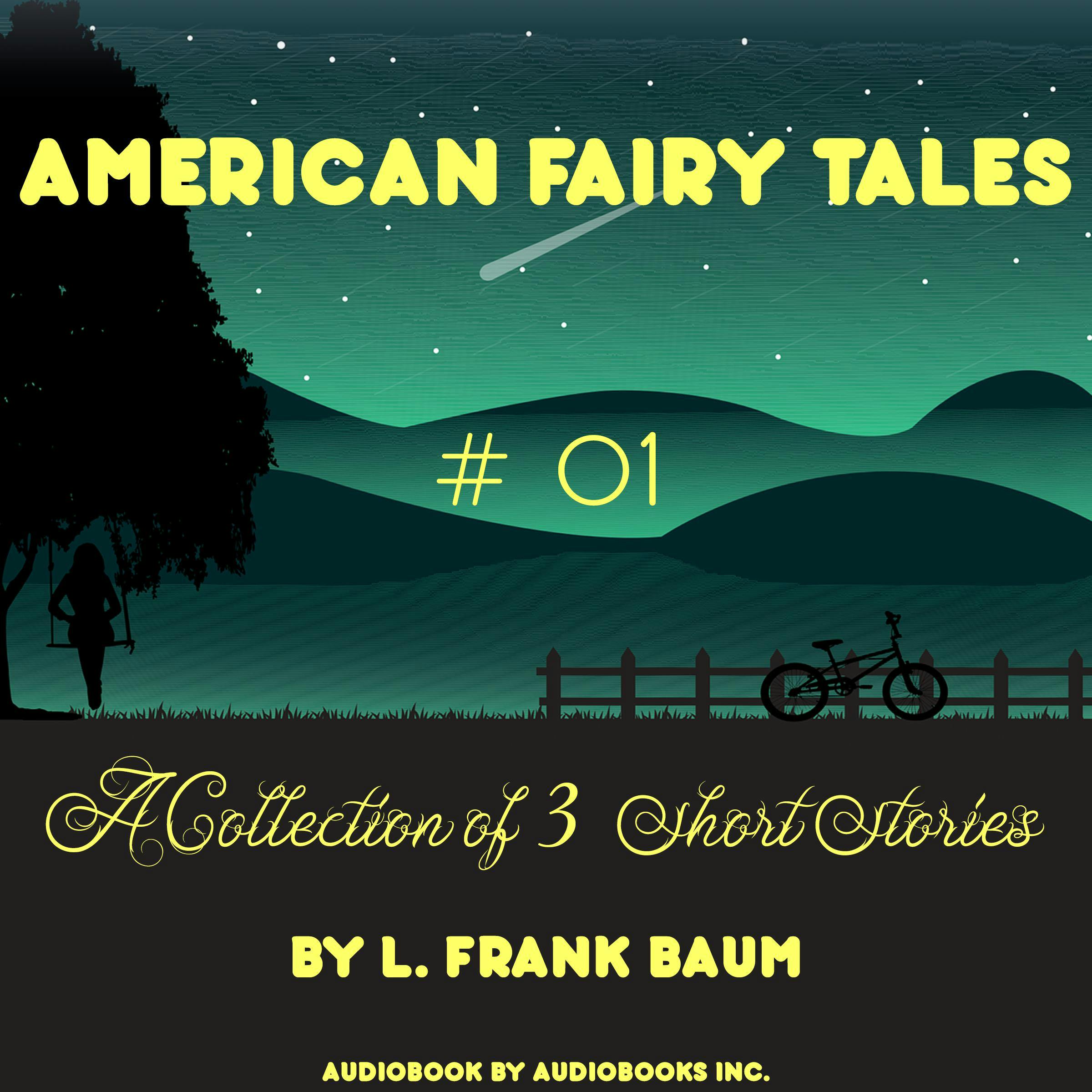 American Fairy Tales, A Collection of 3 Short Stories, # 01 - Audio Books Inc., L. Frank Baum