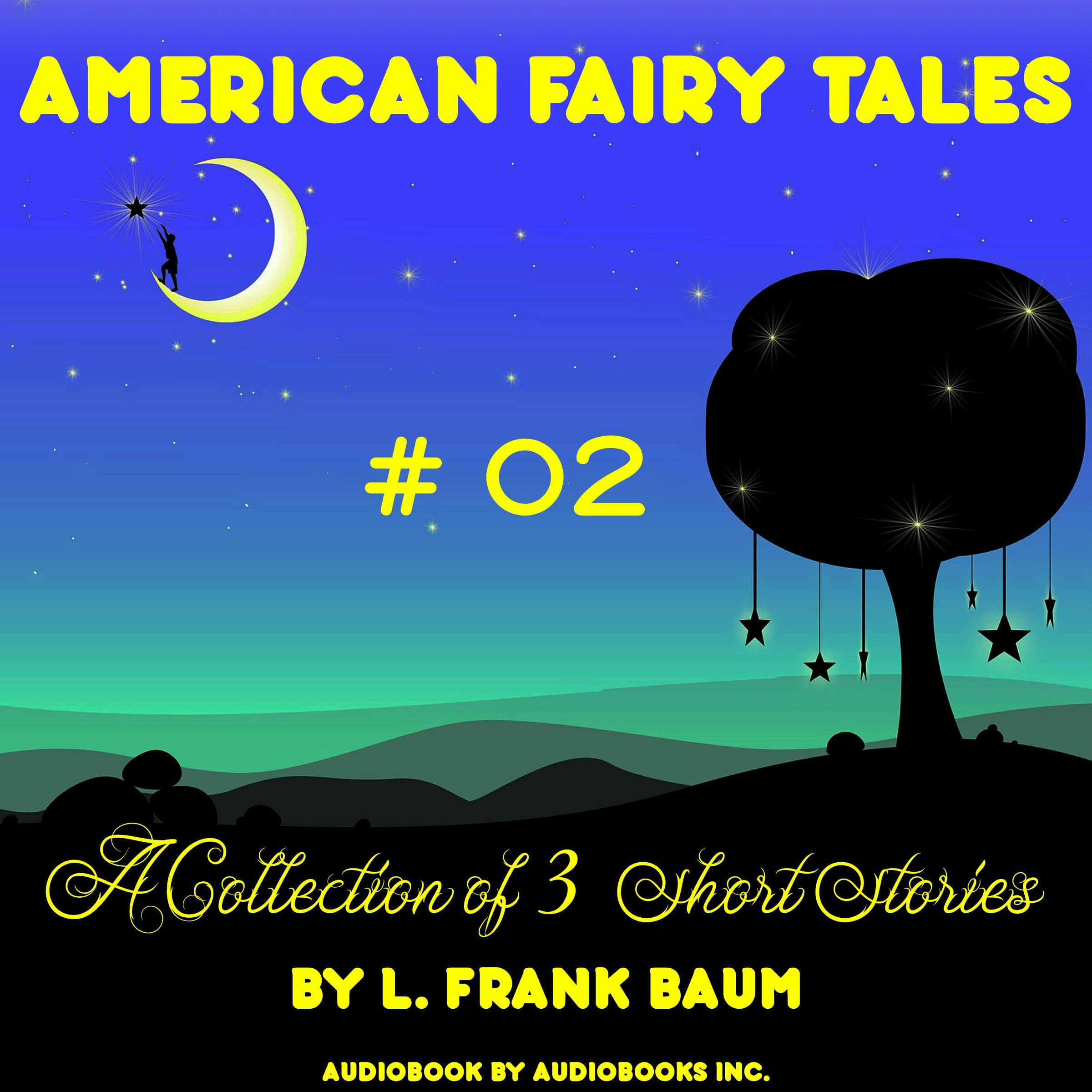 American Fairy Tales, A Collection of 3 Short Stories, # 02 - undefined