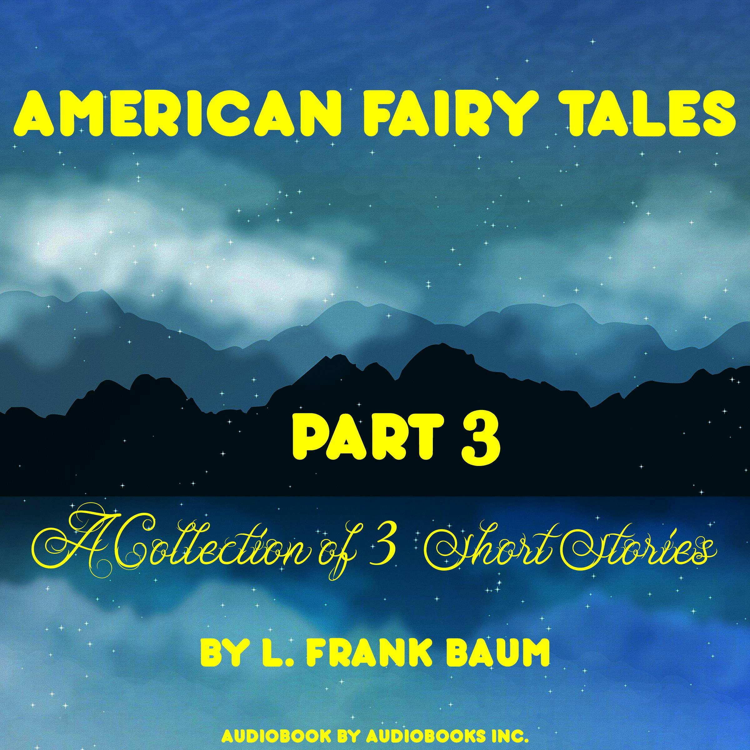 American Fairy Tales, A Collection of 3 Short Stories, # 03 - undefined