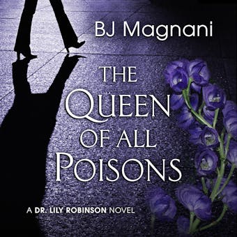 The Queen of All Poisons: A Dr. Lily Robinson Novel