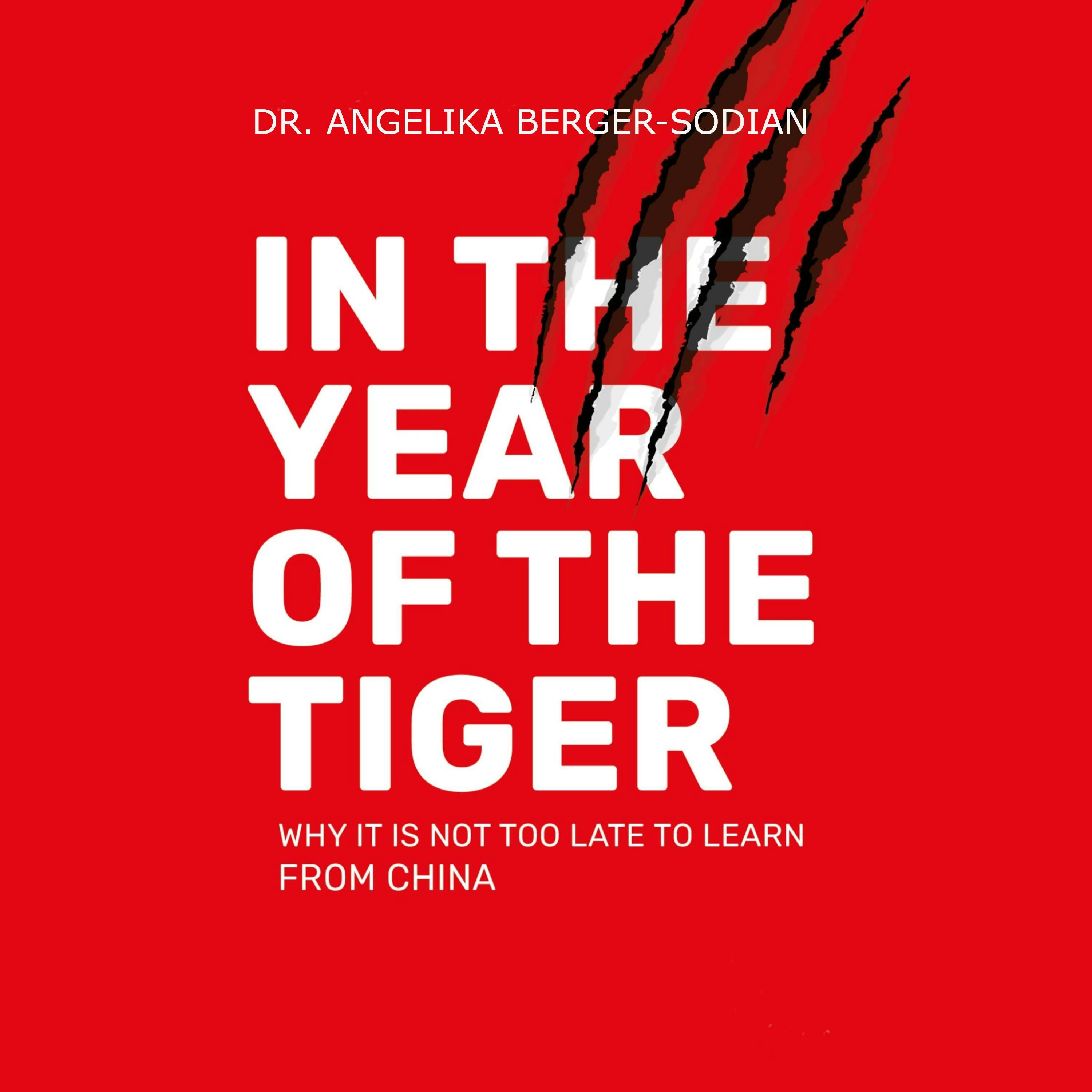 In the Year of the Tiger: Why it's not too late to learn from China - Dr. Angelika Berger-Sodian