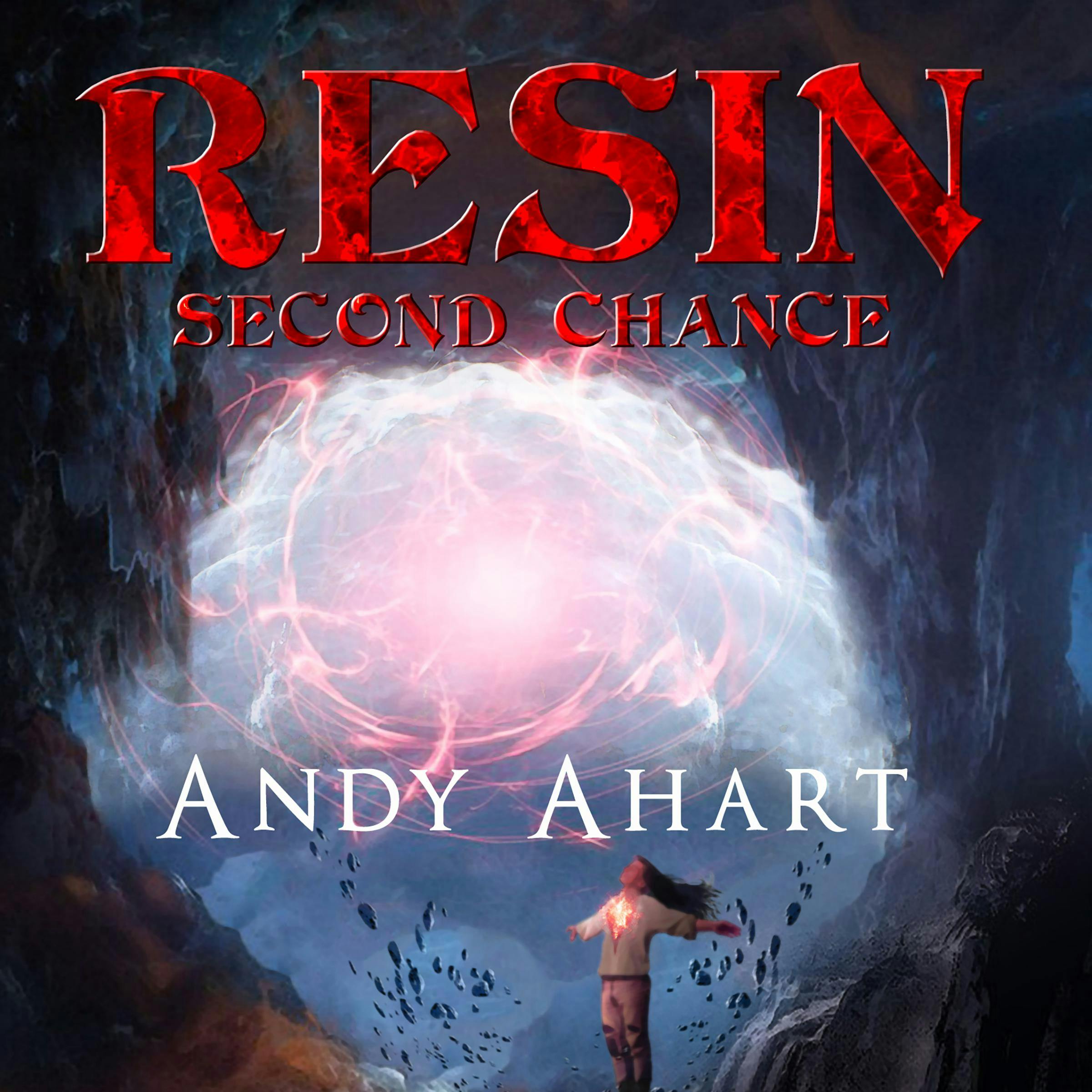 Resin: Second Chance - Andy Ahart