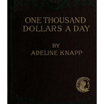 One Thousand Dollars A Day: Studies in Practical Economics