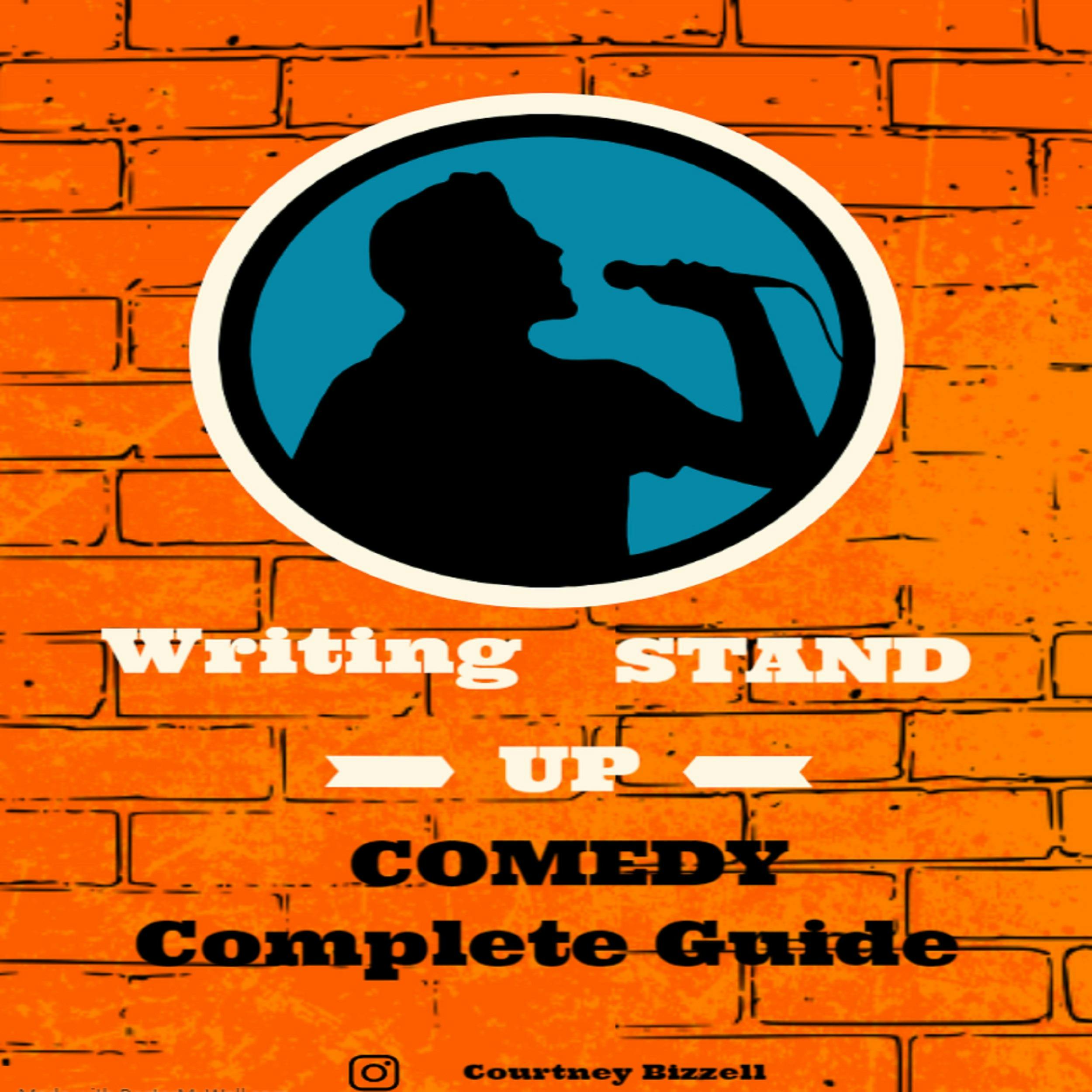 Writing Stand Up Comedy Complete Guide - Courtney Bizzell