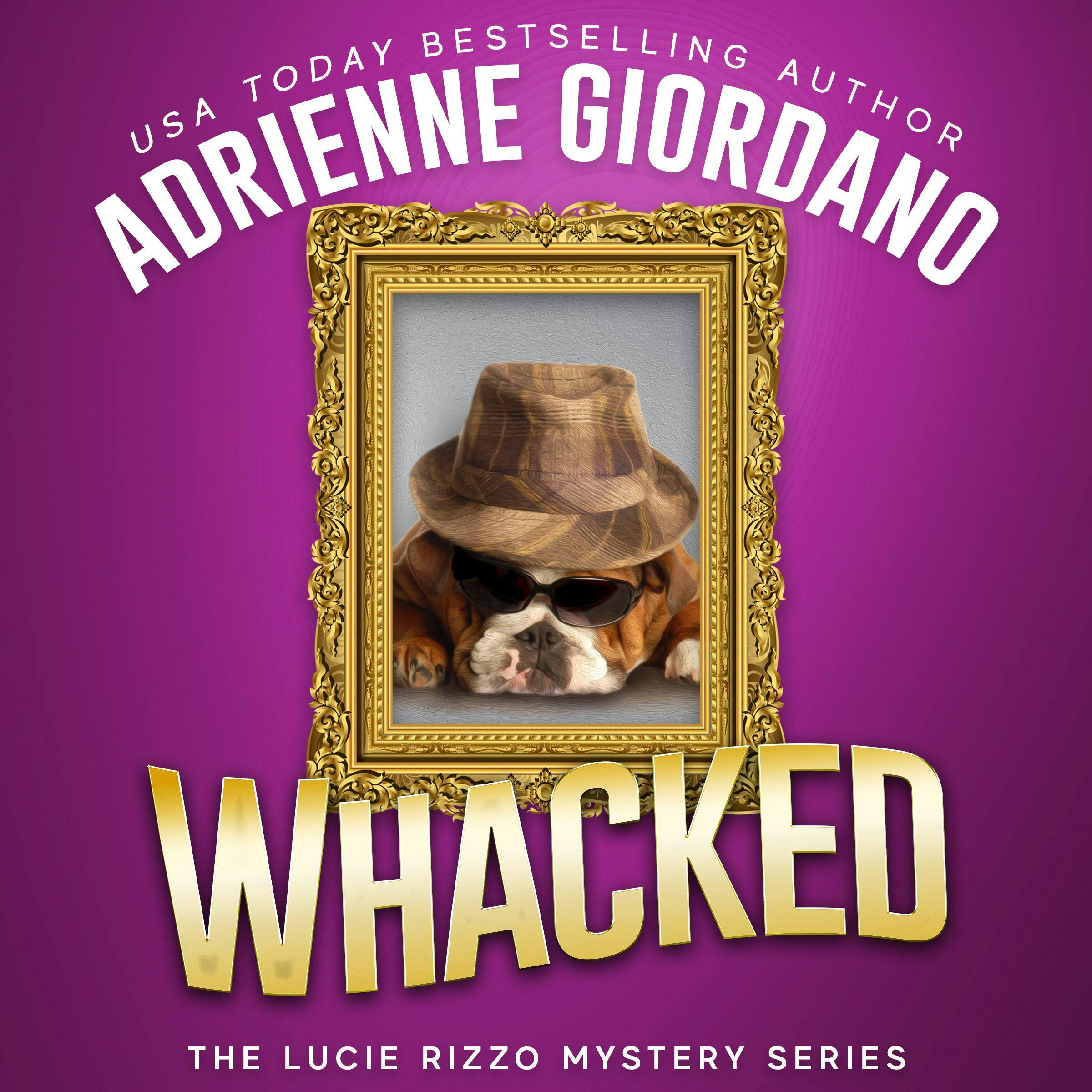 Whacked: Mobsters, Murder, and Mayhem. A Cozy Mystery Comedy - Adrienne Giordano