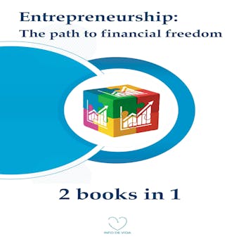 Entrepreneurship: The Path to Financial Freedom (2 audiobooks in 1)