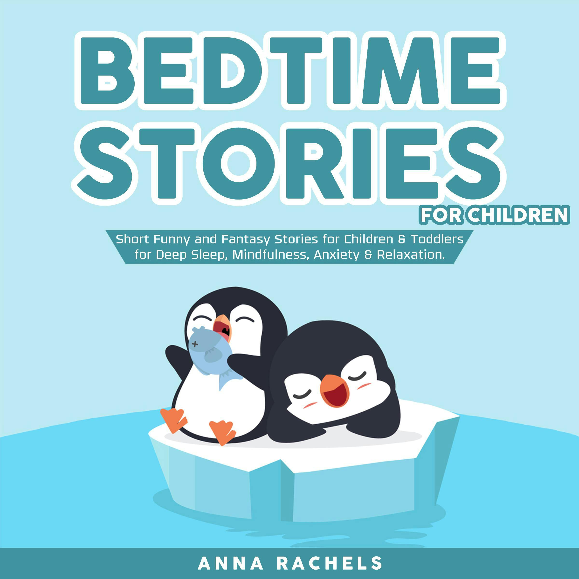 Bedtime Stories for Children: Short Funny and Fantasy Stories for Children & Toddlers for Deep Sleep, Mindfulness, Anxiety & Relaxation. - Anna Rachels
