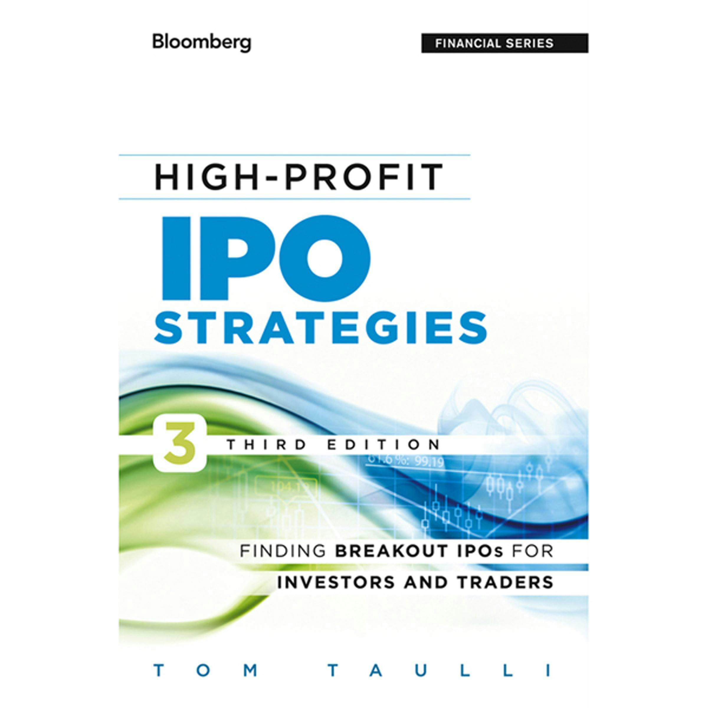 High-Profit IPO Strategies: Finding Breakout IPOs for Investors and Traders - undefined