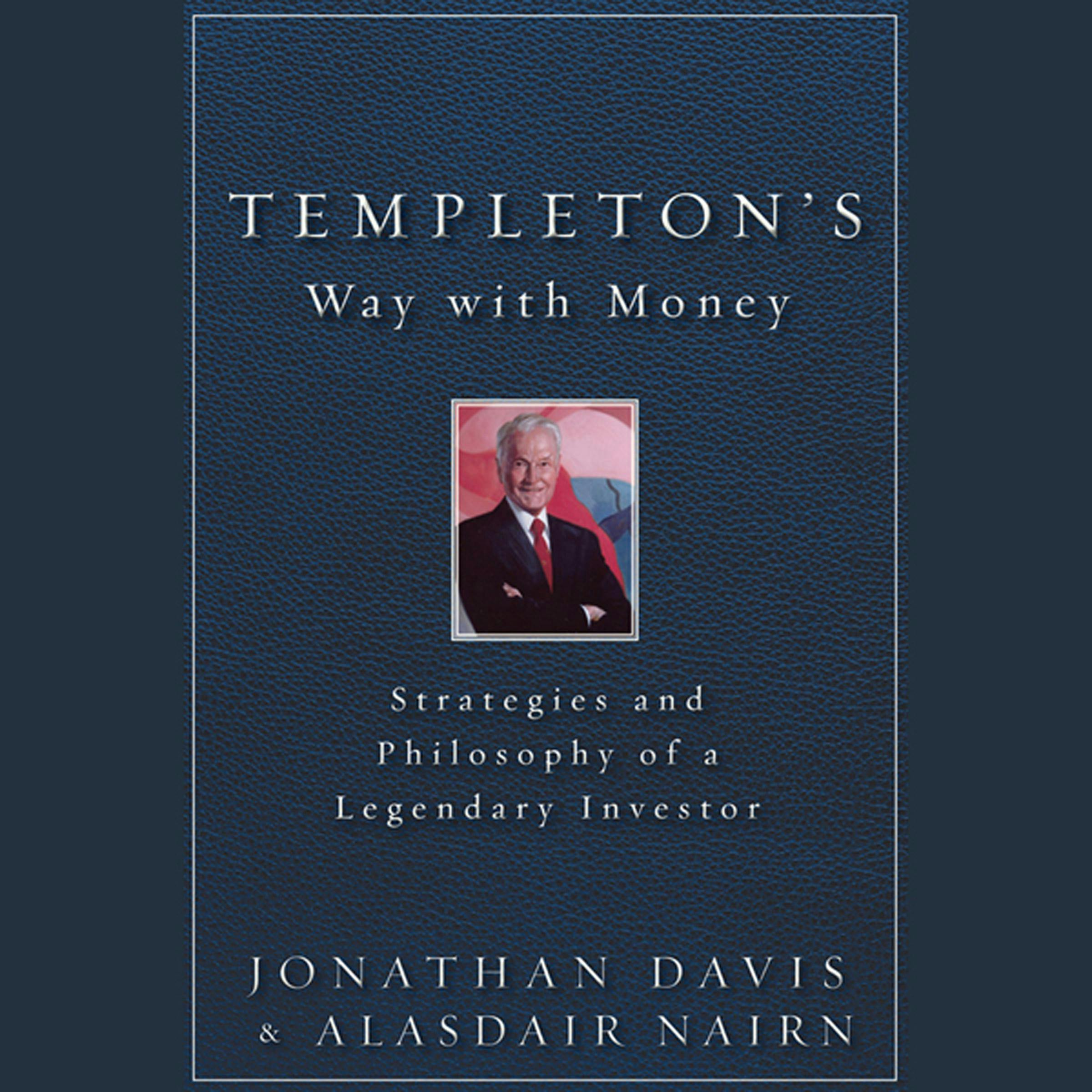 Templeton's Way with Money: Strategies and Philosophy of a Legendary Investor - Alasdair Nairn, Jonathan Davis