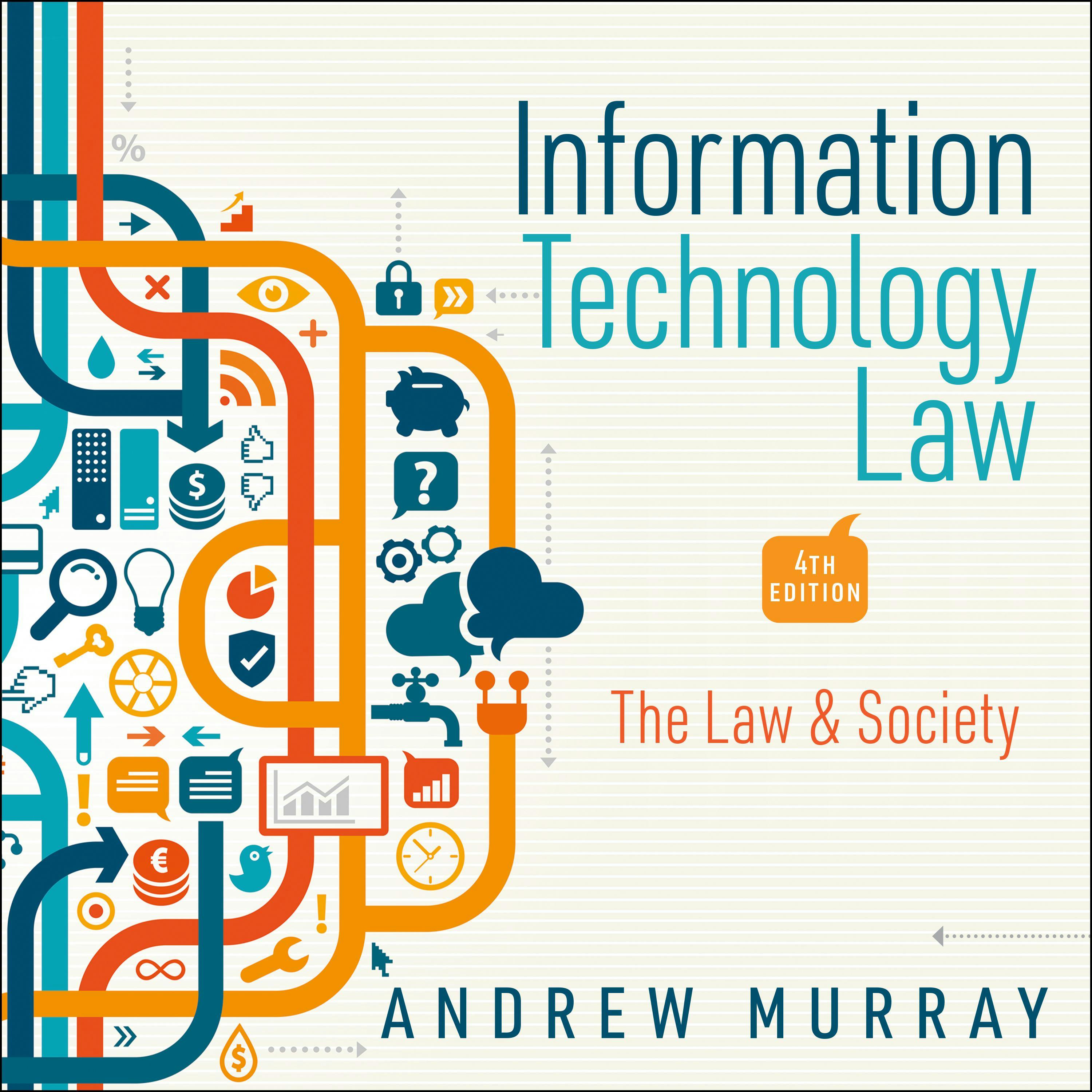 Information Technology Law: The Law and Society 4th Edition - Andrew Murray