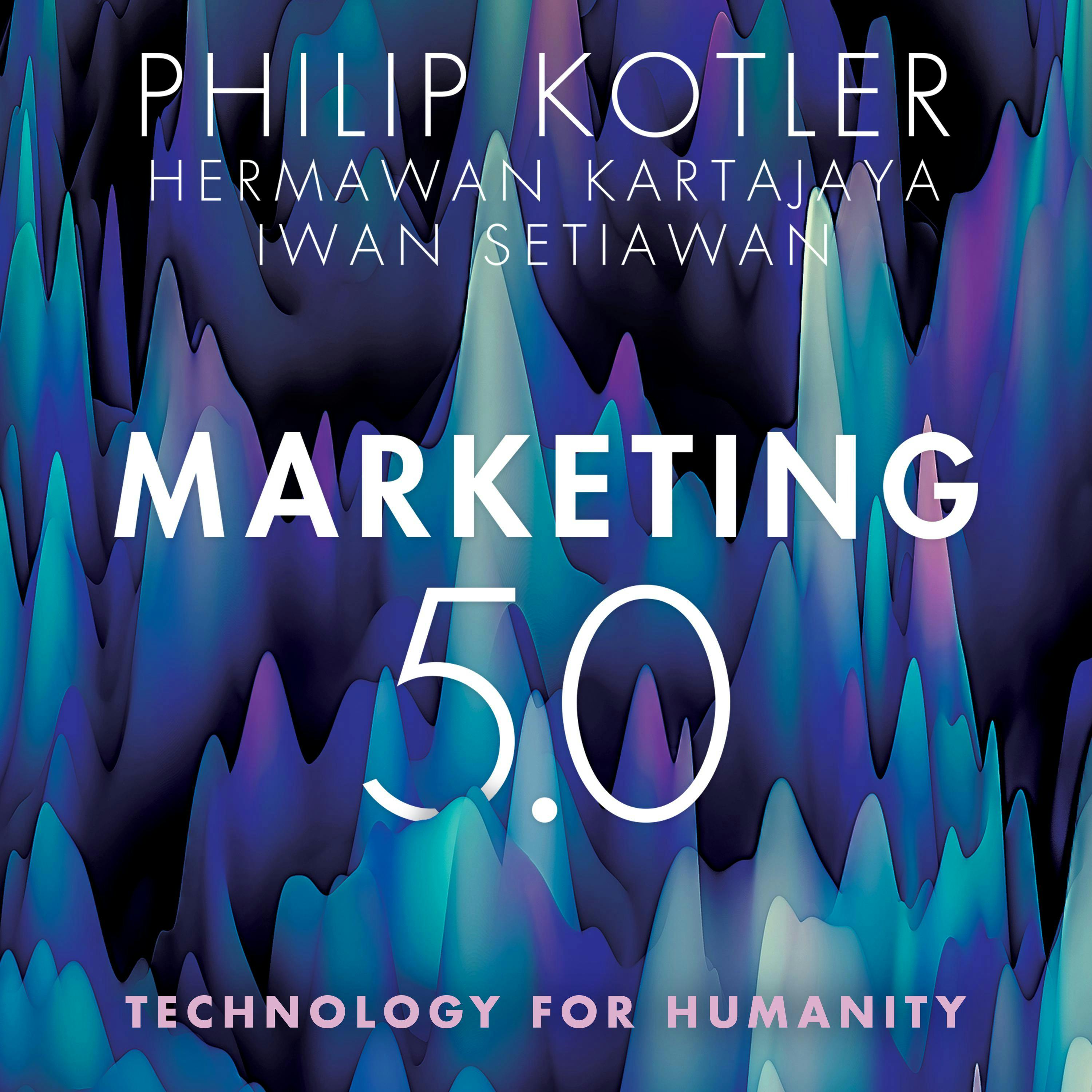 Marketing 5.0: Technology for Humanity - undefined