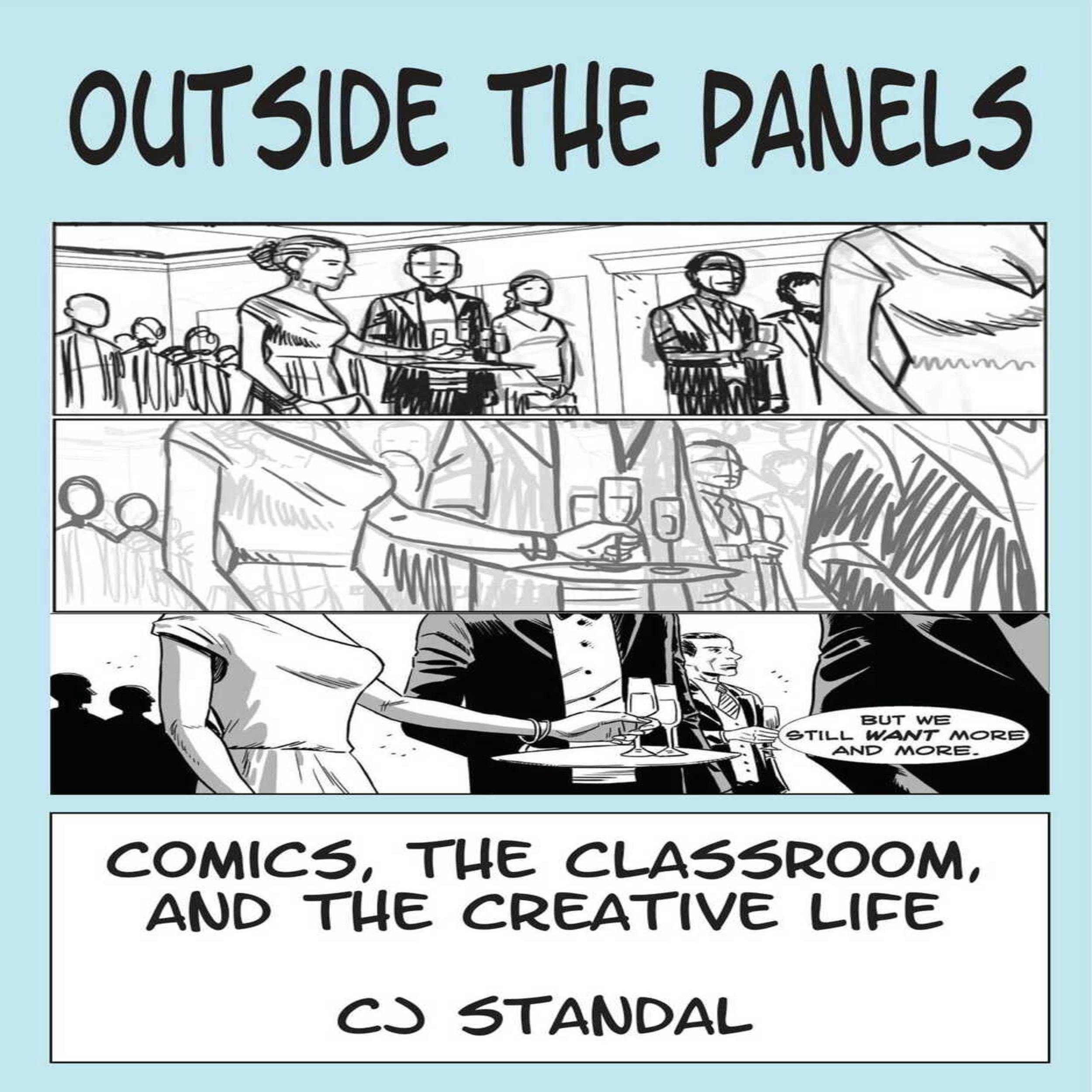 Outside the Panels: Comics, the Classroom, and the Creative Life - CJ Standal