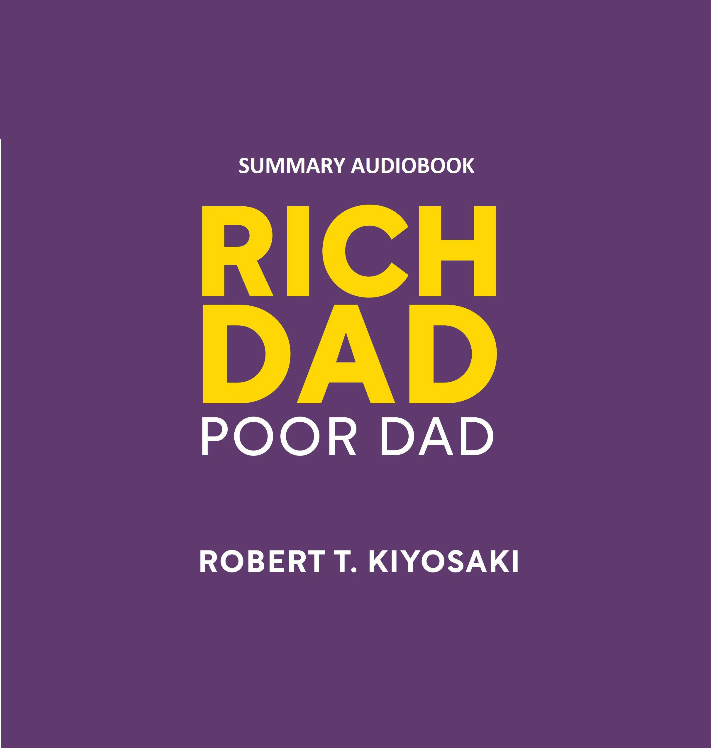 Rich dad poor dad - Summary in English: Separated into chapters summaries - undefined