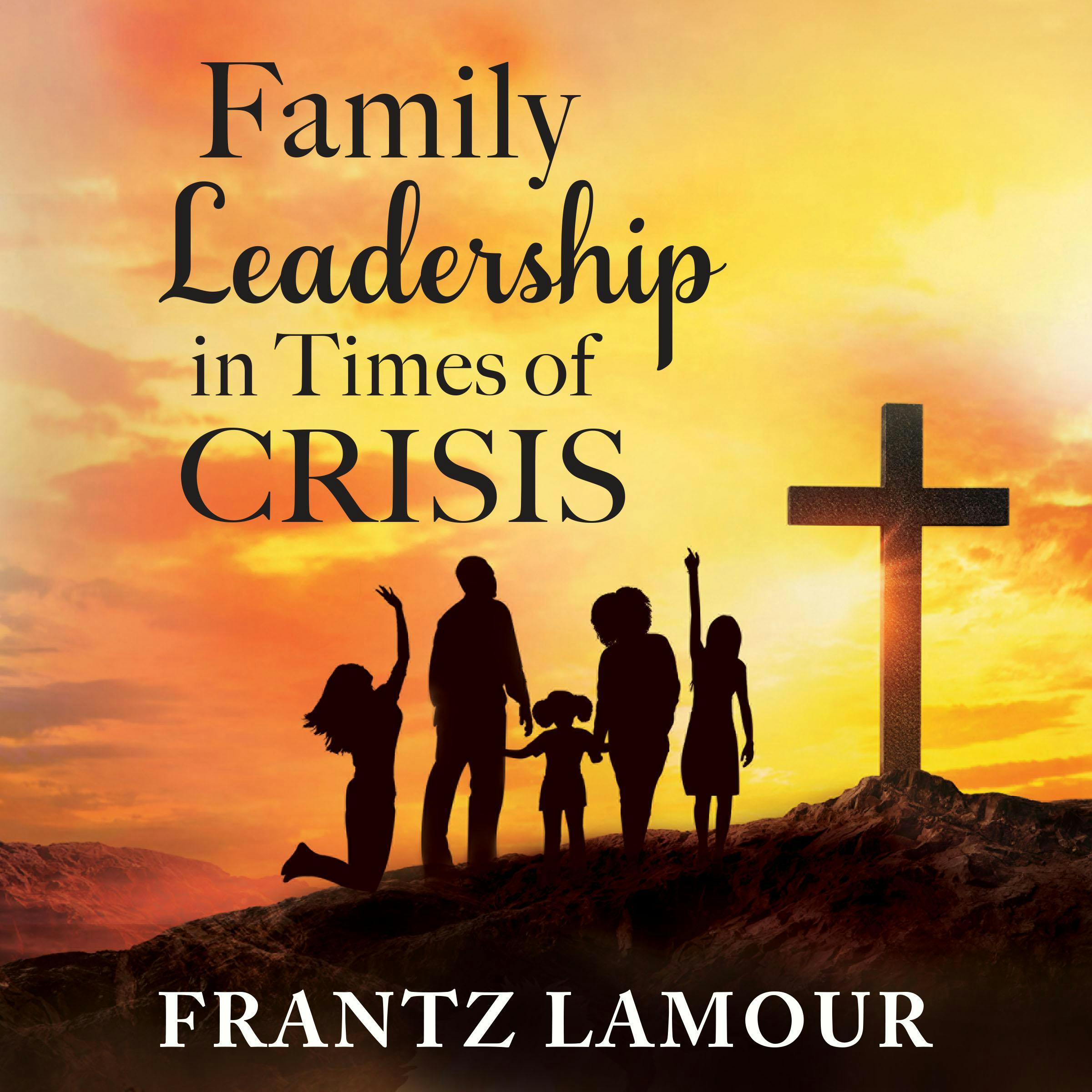 Family Leadership in Times of Crisis - undefined