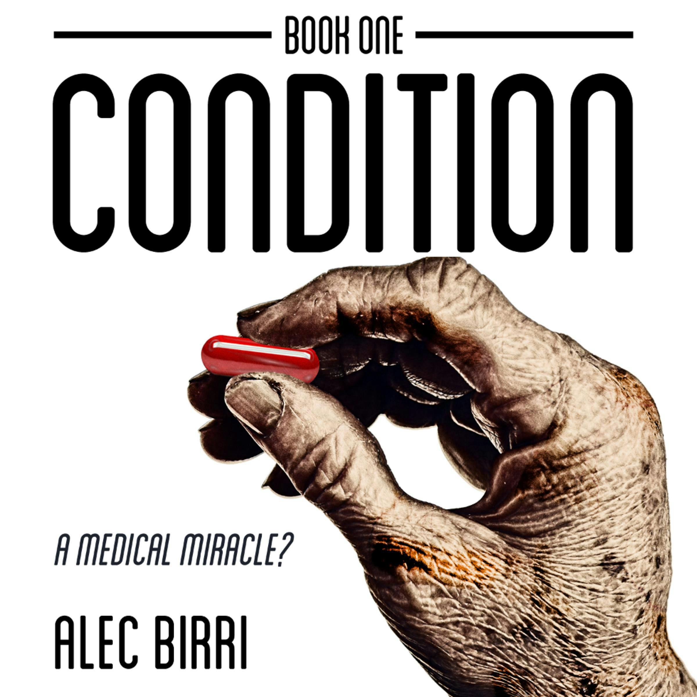 Condition Book One: A Medical Miracle? - Alec Birri