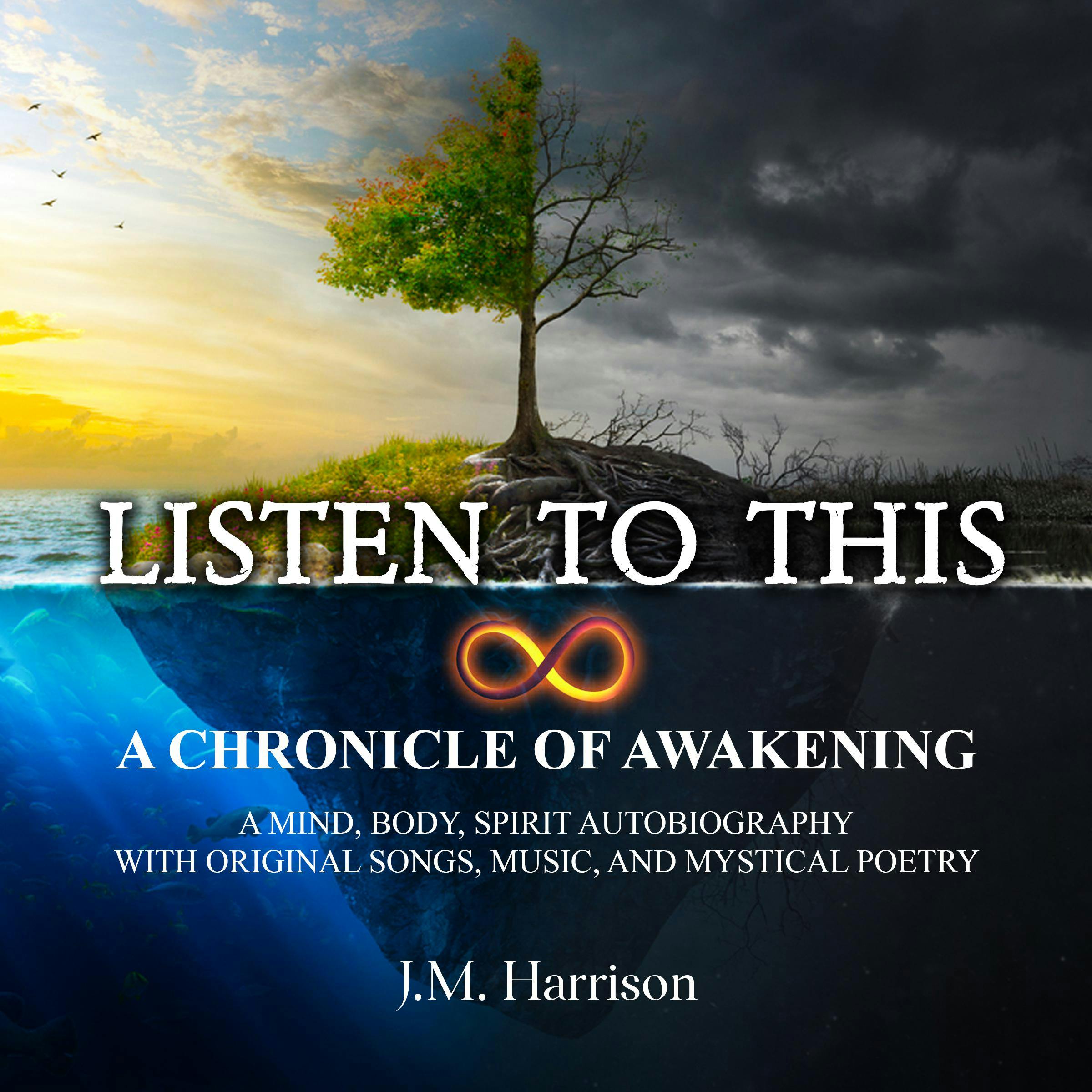LISTEN TO THIS: A Chronicle of Awakening - J.M. Harrison