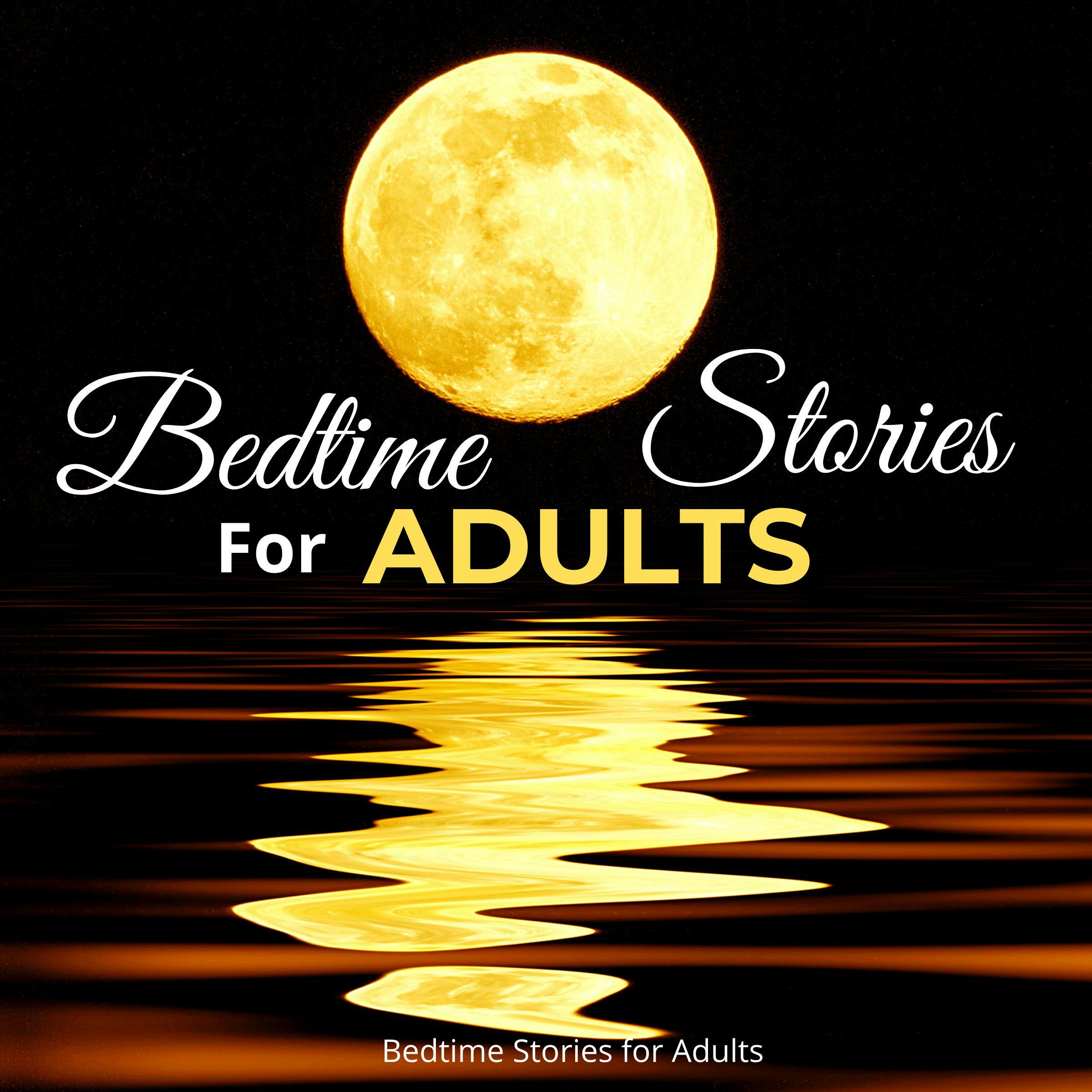 Bedtime Stories for Adults: Relaxing Stories to Fall Asleep Instantly and  Sleep Well.  Guided Meditations to Get Rid of  Stress, Anxiety and  Insomnia. Deep Sleep Hypnosis for Healing and Happiness - Bedtime Stories for Adults