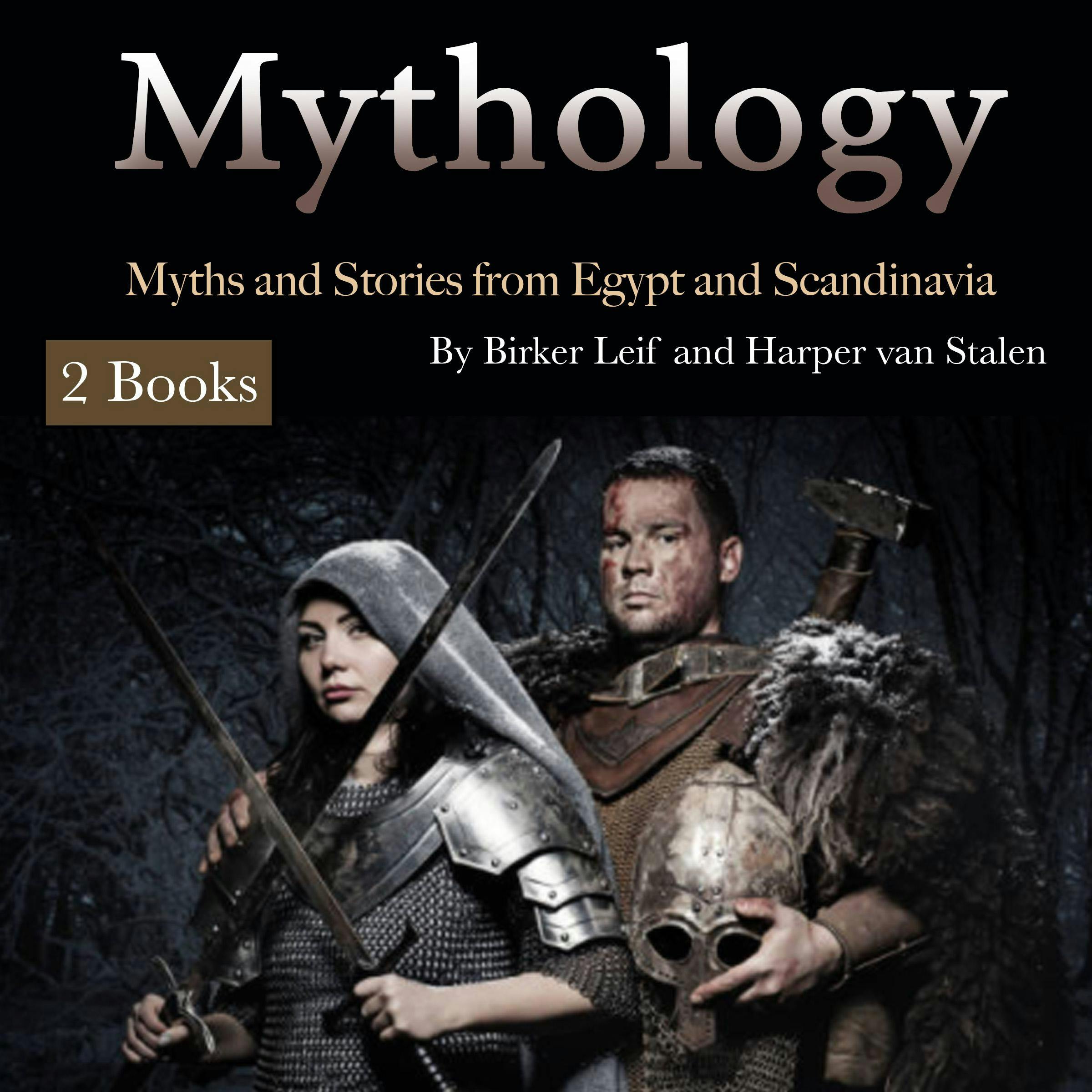 Mythology: Myths and Stories from Egypt and Scandinavia - Birker Leif, Harper van Stalen