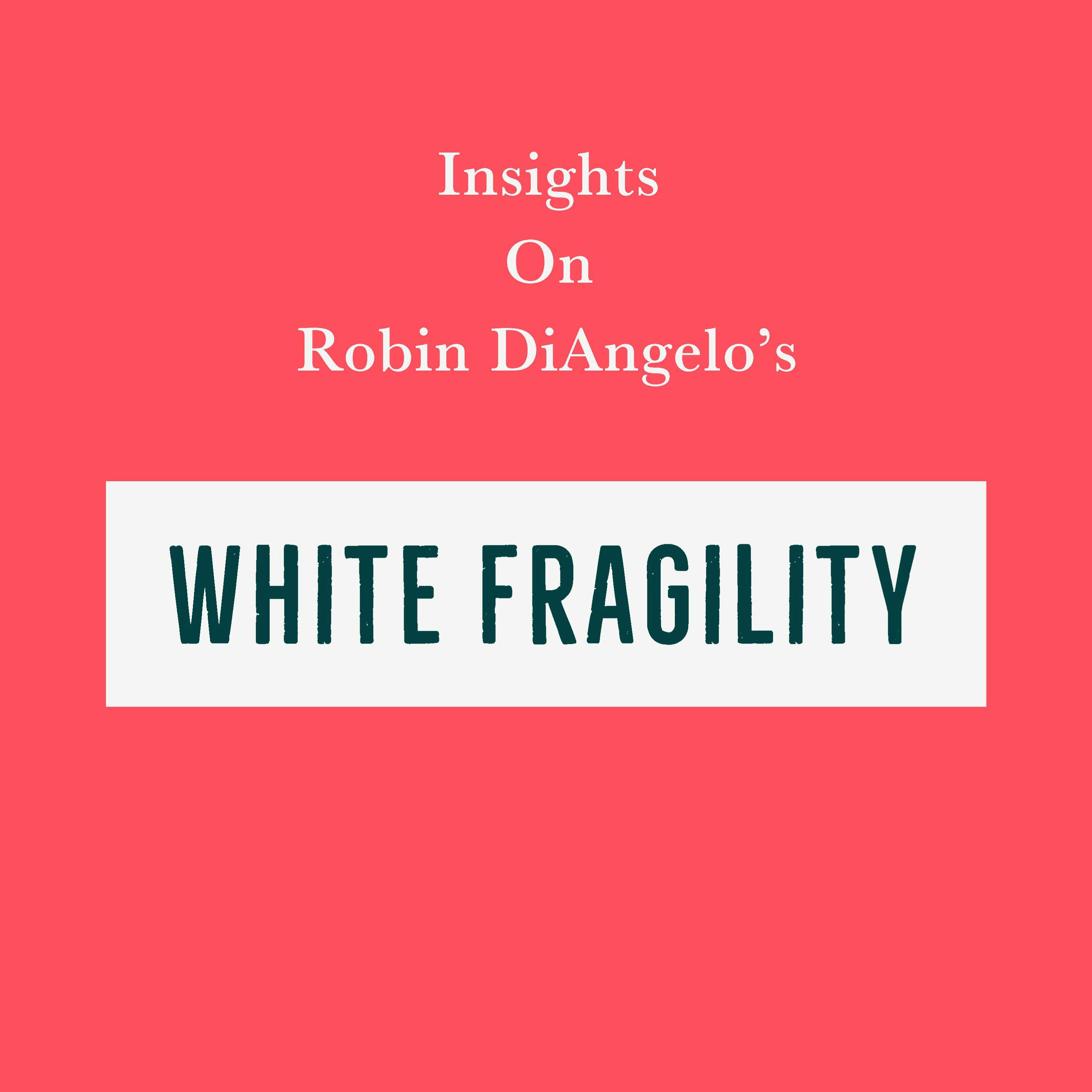 Insights on Robin DiAngelo’s White Fragility - undefined
