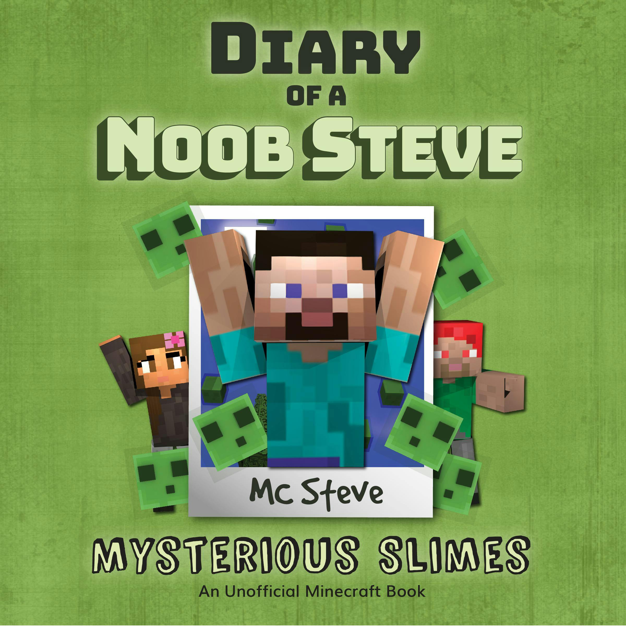 Diary Of A Noob Steve Book 2 - Mysterious Slimes: An Unofficial Minecraft Book - MC Steve