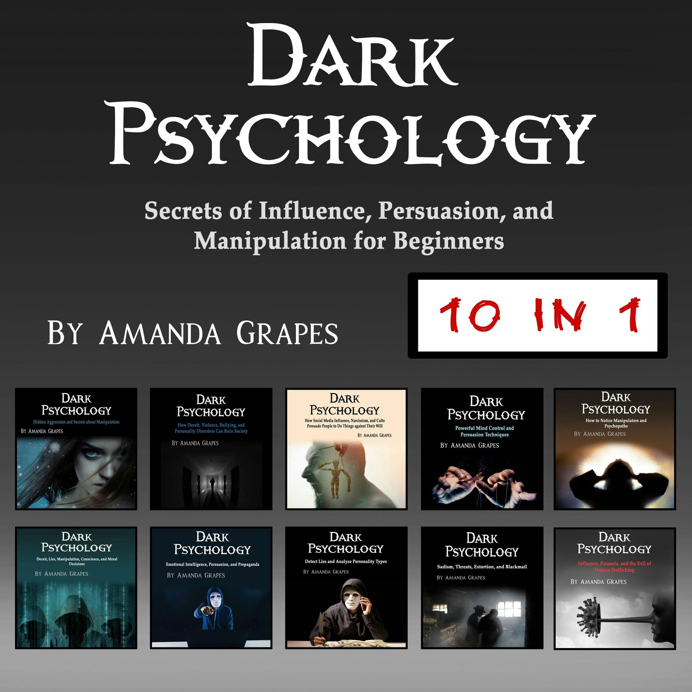Dark Psychology: Secrets of Influence, Persuasion, and Manipulation for Beginners - Amanda Grapes