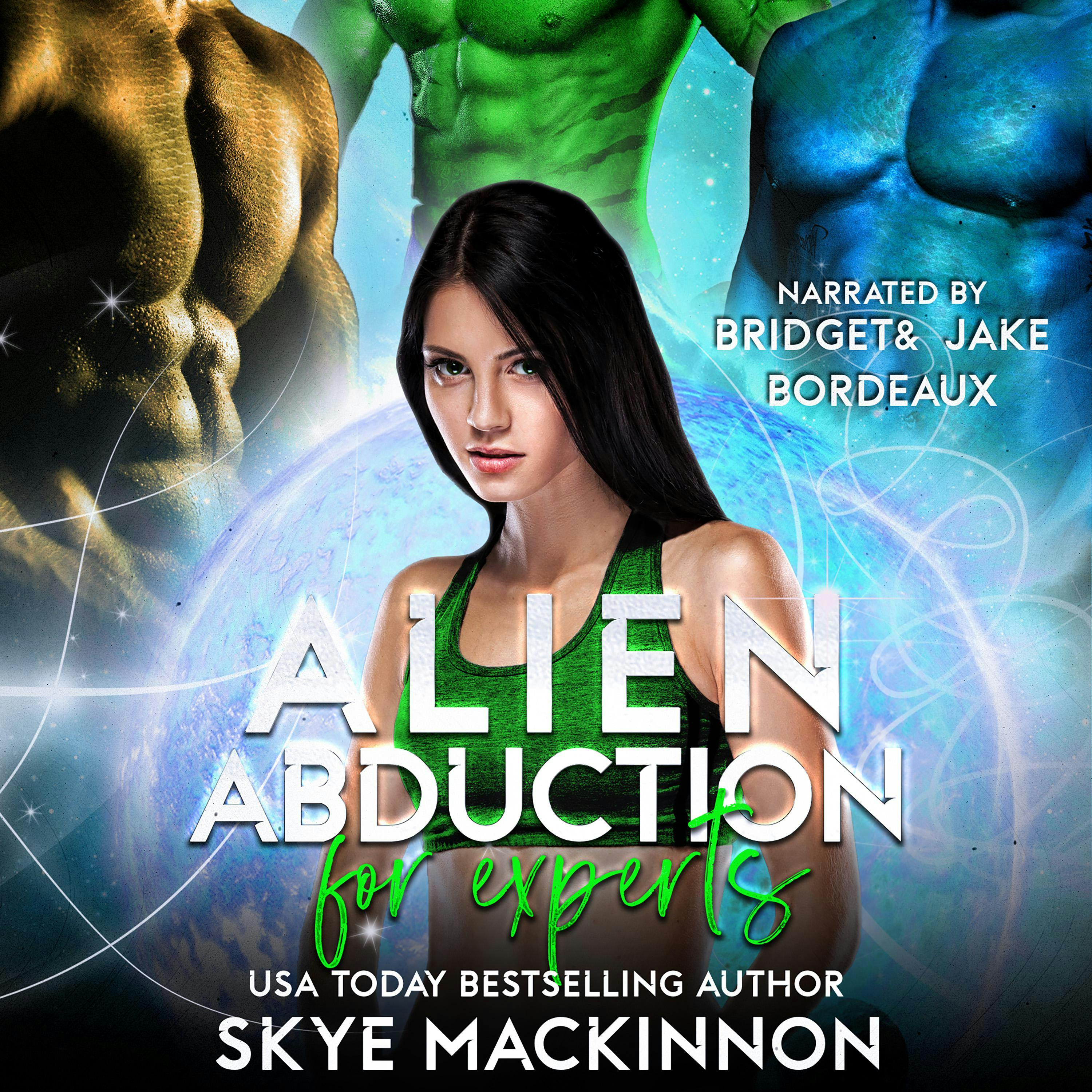 Alien Abduction for Experts - Skye MacKinnon