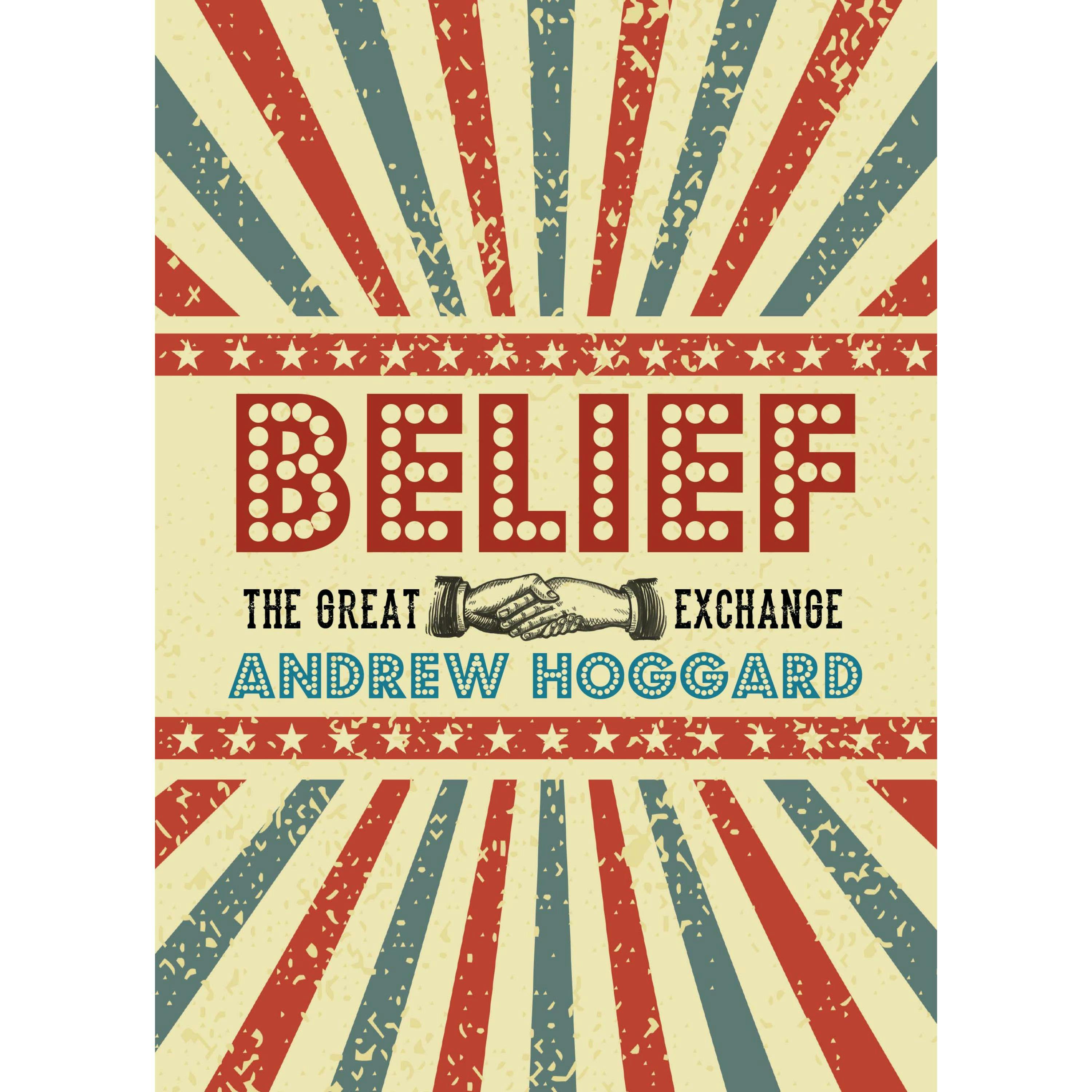 Belief: The Great Exchange - Andrew Hoggard