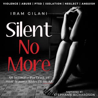 Silent No More: An Intimate Portrait of How Trauma Affects Us All