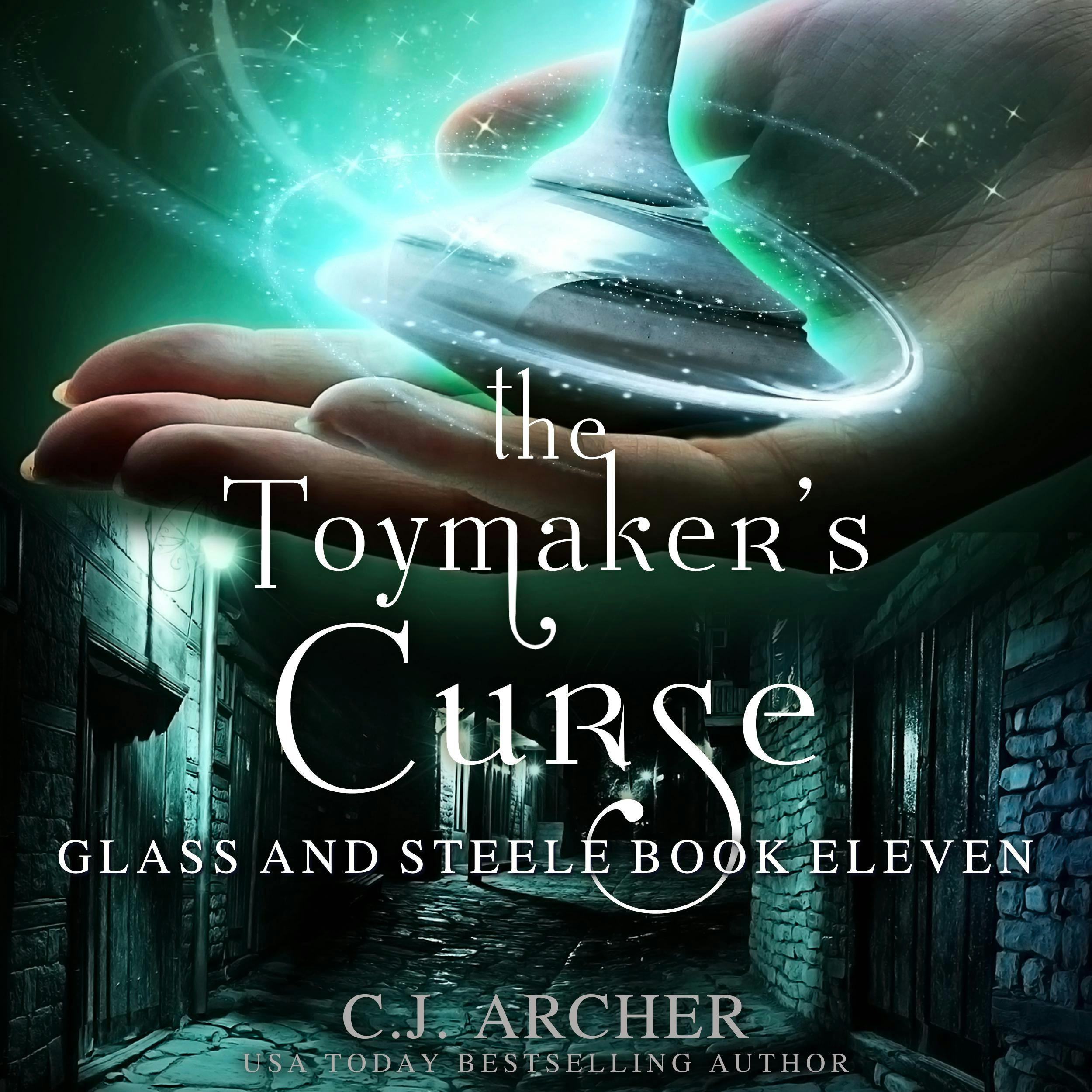 The Toymaker's Curse: Glass And Steele, book 11 - C.J. Archer