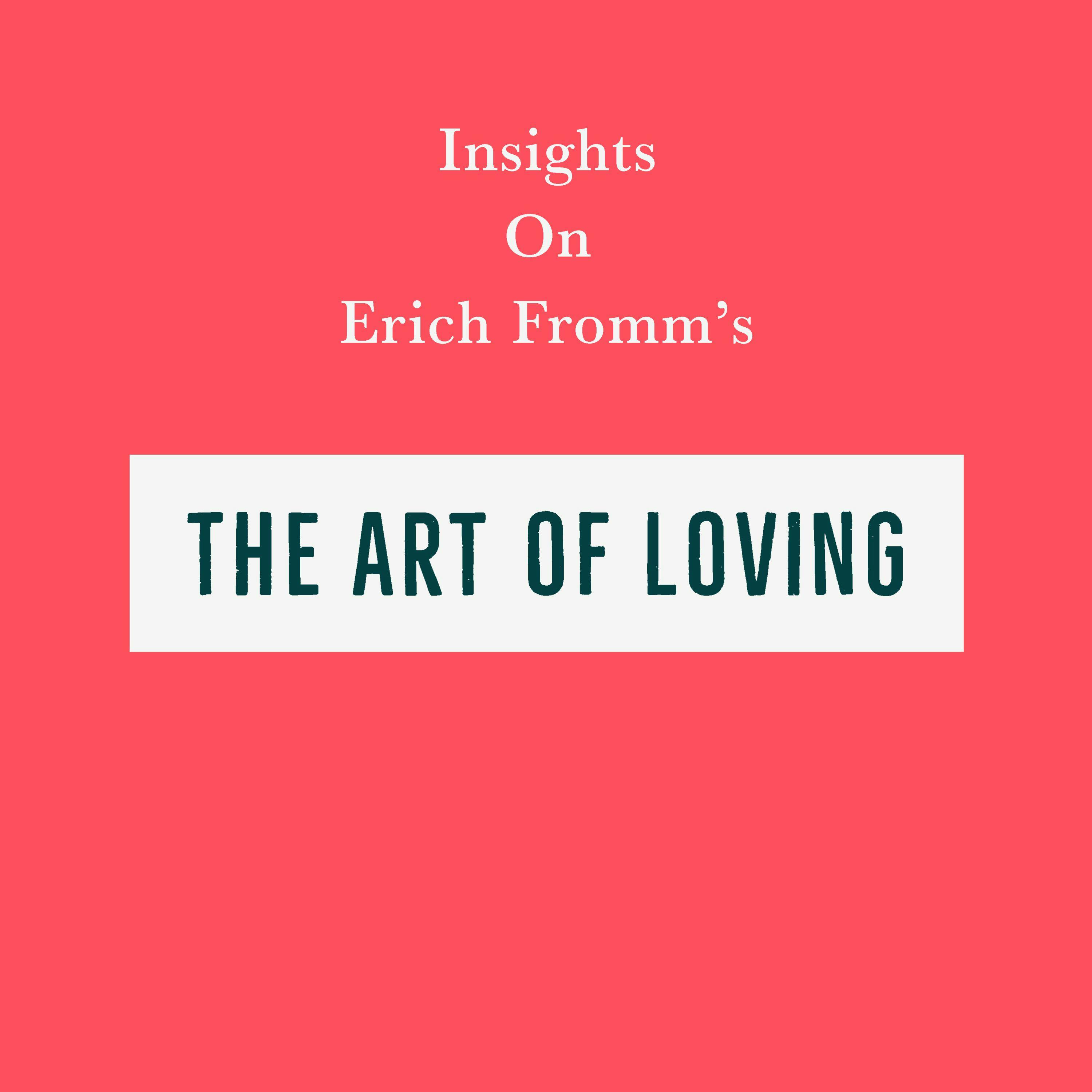 Insights on Erich Fromm’s The Art of Loving - undefined