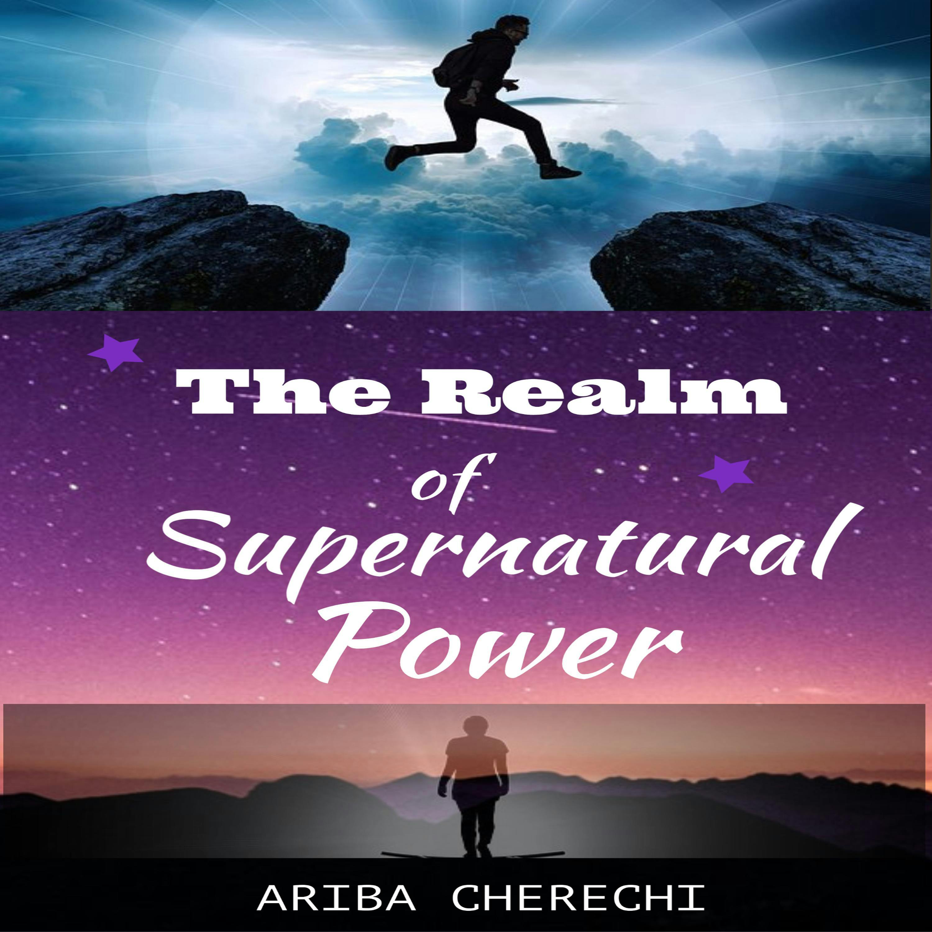 The Realm of Supernatural Power - Ariba Cherechi