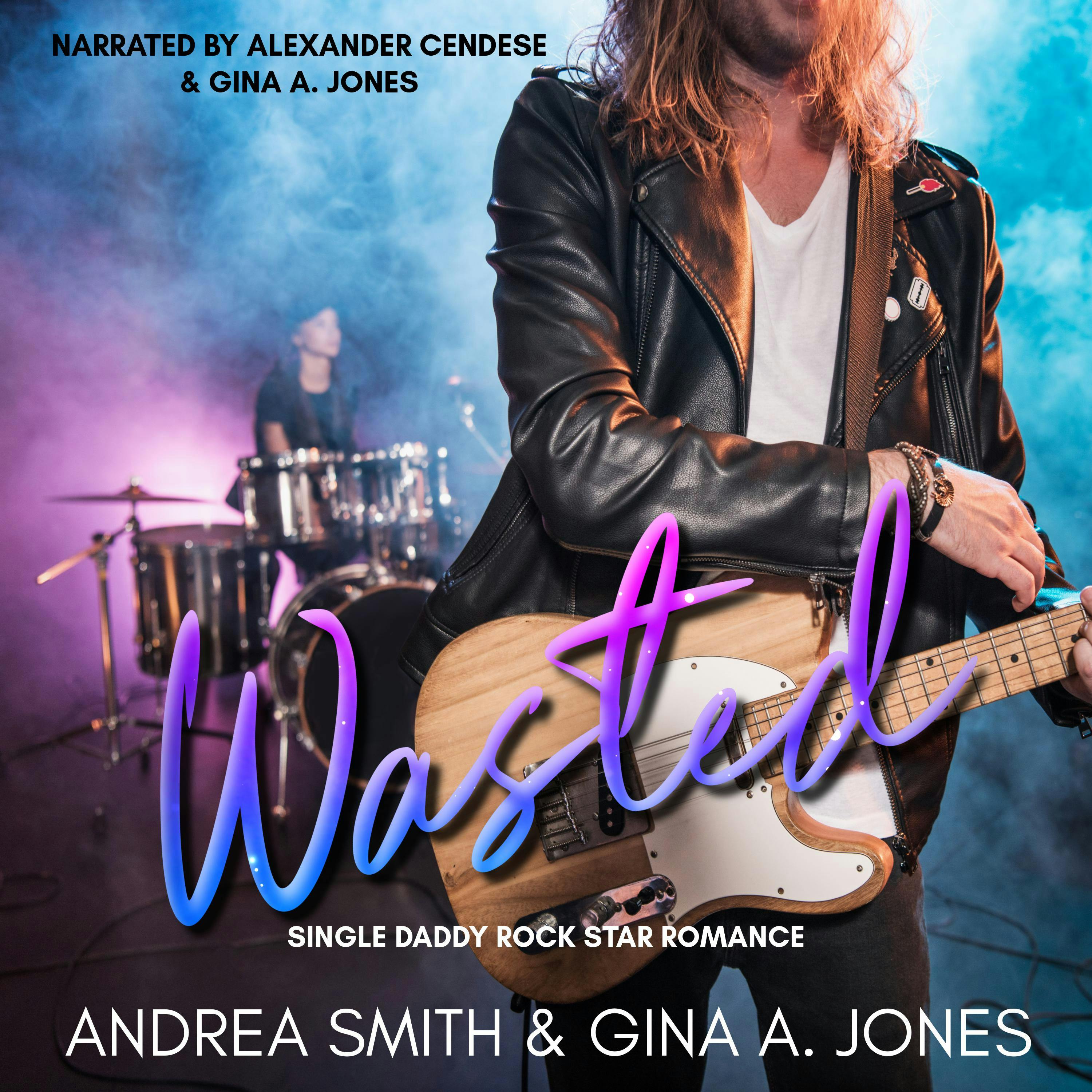 Wasted: A Single Daddy Rockstar Romance - Andrea Smith, Gina A. Jones