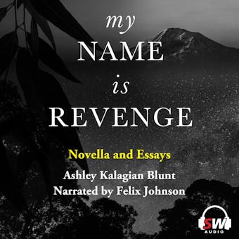My Name Is Revenge: Novella and essays