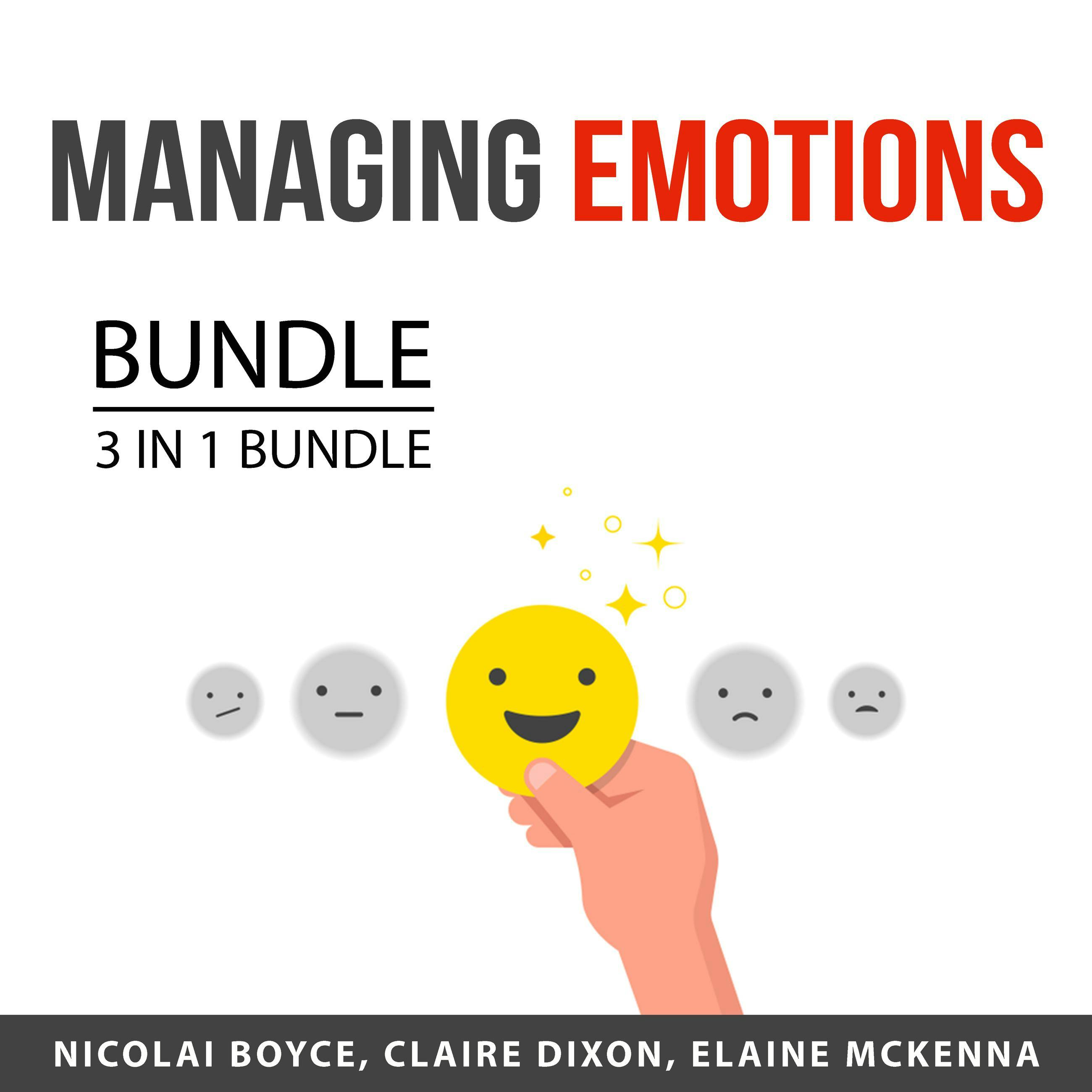 Managing Emotions Bundle, 3 in 1 Bundle: Anger Management Techniques, How to Feel Good and Emotional Intelligence Mastery - undefined