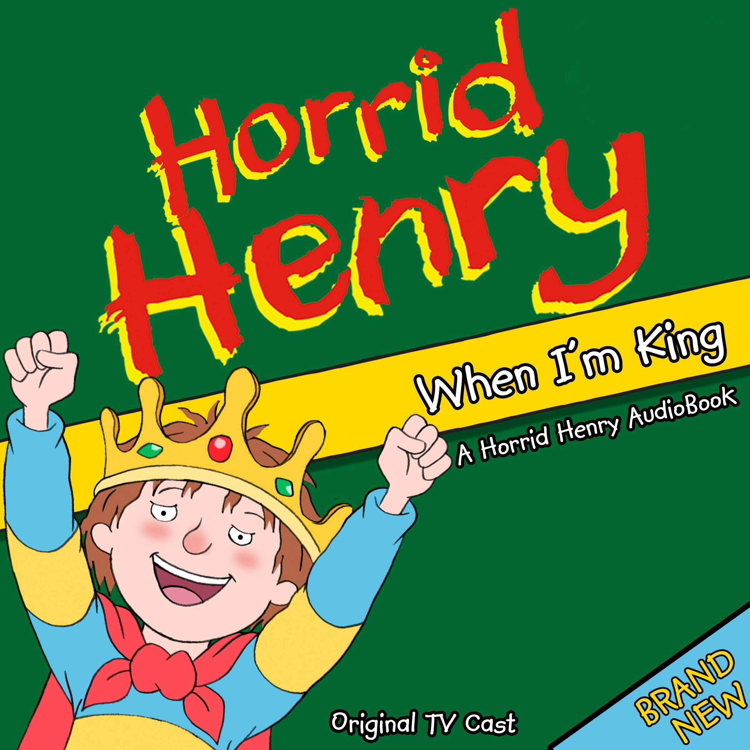 Horrid Henry When I'm King - Lucinda Whiteley